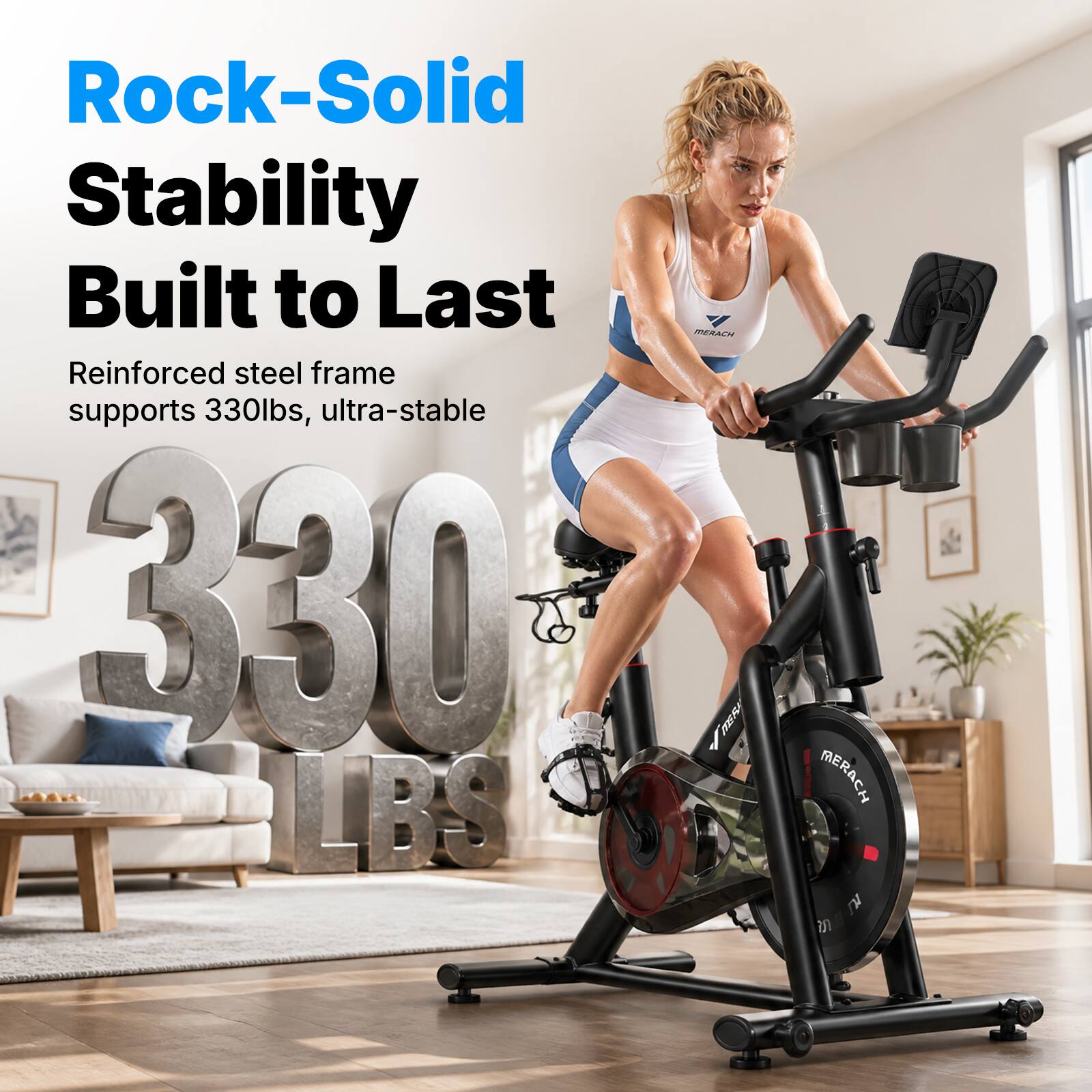 Rock-Solid Stability Built to Last  
Reinforced steel frame supports 330lbs, ultra-stable  
330 LBS
