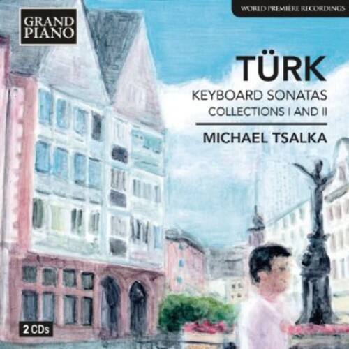 GRAND PIANO  
WORLD PREMIERE RECORDINGS  

TÜRK  
KEYBOARD SONATAS  
COLLECTIONS I AND II  

MICHAEL TSALKA  

2 CDs