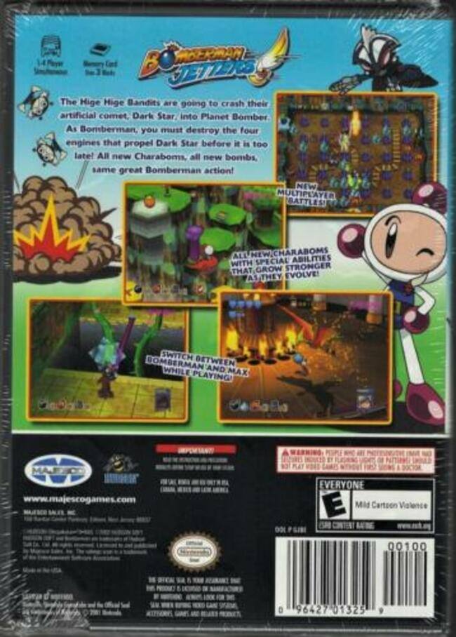 **Bomberman Jetters**

**1-4 Players**  
**1 Player Game**  
**Rating: E for Everyone**  
**Mild Cartoon Violence**

**The Hige Hige Bandits are going to crash their artificial comet, Dark Star, into Planet Bomber! As Bomberman, you must destroy the four engines that propel Dark Star before it is too late! All new Charaboms, all new bombs, same great Bomberman action!**

**NEW MULTIPLAYER BATTLES!**

**ALL NEW CHARABOMS WITH SPECIAL ABILITIES THAT GROW STRONGER AS THEY EVOLVE!**

**SWITCH BETWEEN BOMBERMAN AND CHARABOMS WHILE PLAYING!**

**www.majesco.com**

**IMPORTANT:**
- This game is intended for ages 7 and up.
- Not for children under 3 years due to small parts.
- Not suitable for children under 3 years due to small parts.

**WARNINGS:**
- People with seizure disorders should consult a doctor before playing.
- Not to be played by children under 3 years due to small parts.

**EVERYONE**  
**Mild Cartoon Violence**

**ESRB Content Rating**  
**www.esrb.org**

**MAJ