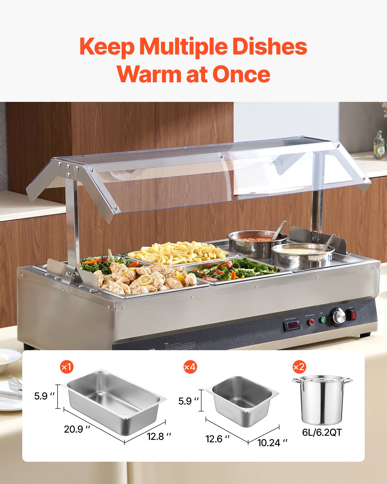 Keep Multiple Dishes Warm at Once

170

x1

x4

x2

5.9"

5.9"

20.9"

12.8"

12.6"

10.24"

6L/6.2QT