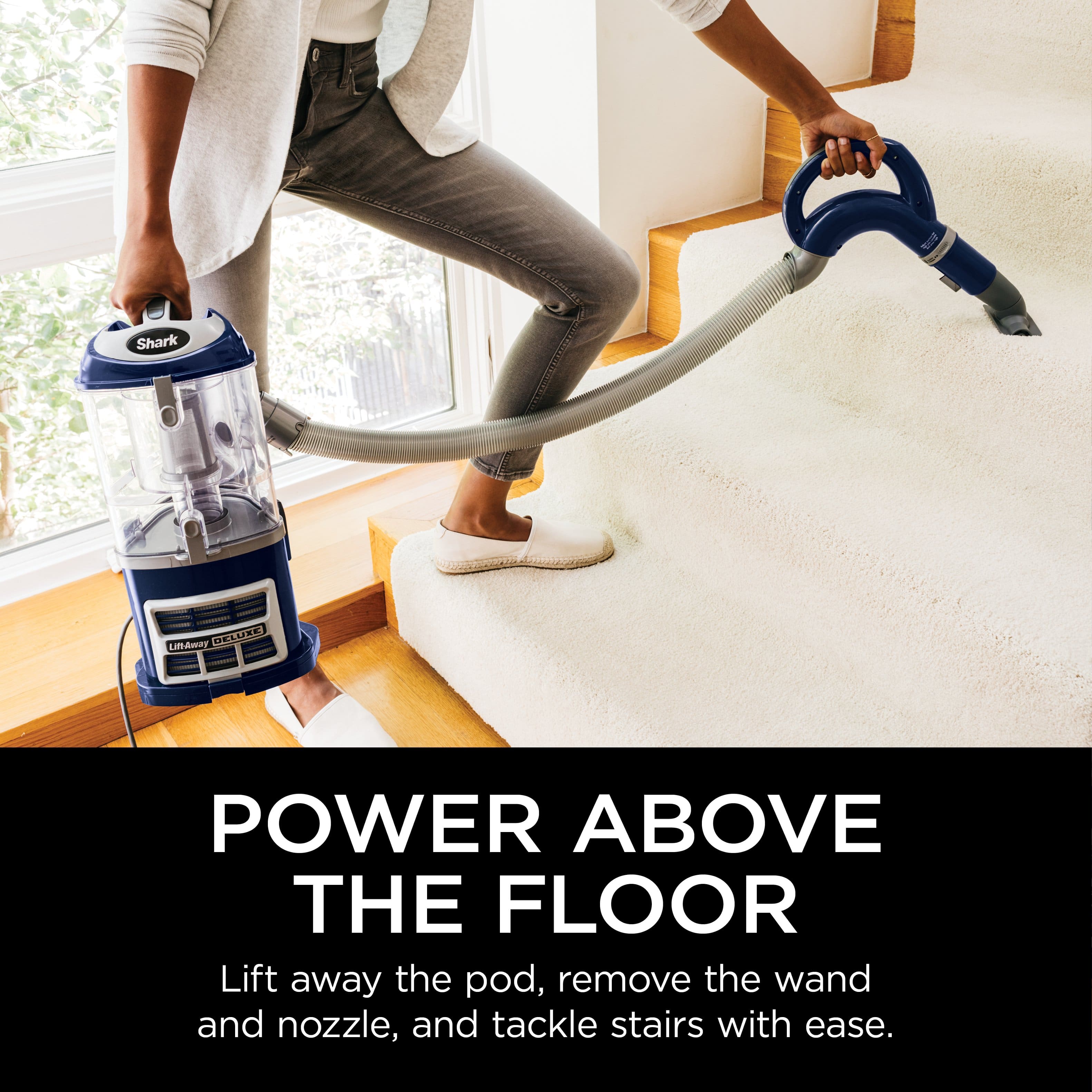 Shark - Lift-Away DELUXE POWER ABOVE THE FLOOR Lift away the pod, remove the wand and nozzle, and tackle stairs with ease.
