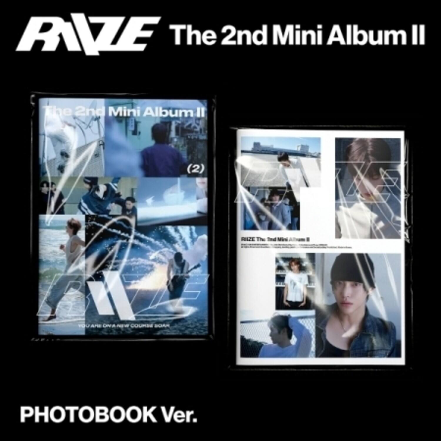 RAVE The 2nd Mini Album II

The 2nd Mini Album II (2)

RIIZE The 2nd Mini Album II

YOU ARE ON A NEW COURSE SOAR

PHOTOBOOK Ver.