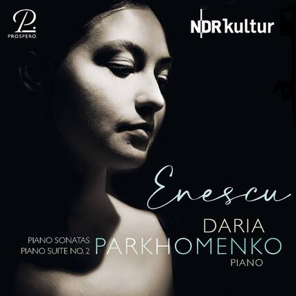 NDR kultur
Enescu
DARIA PARKHOMENKO PIANO
PIANO SONATAS
PIANO SUITE NO. 2
PROSPERO