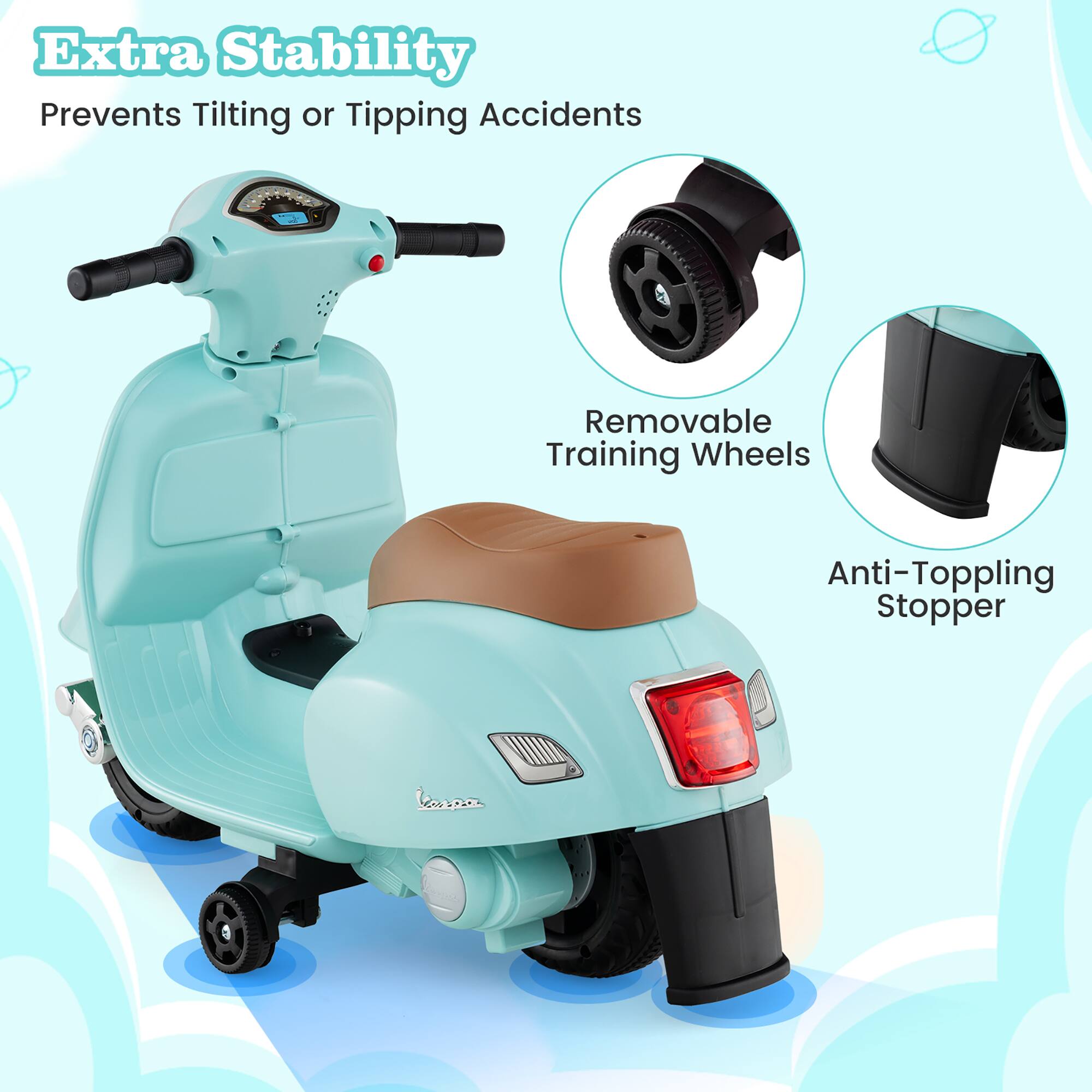 Extra Stability  
Prevents Tilting or Tipping Accidents  

Removable Training Wheels  
Anti-Toppling Stopper