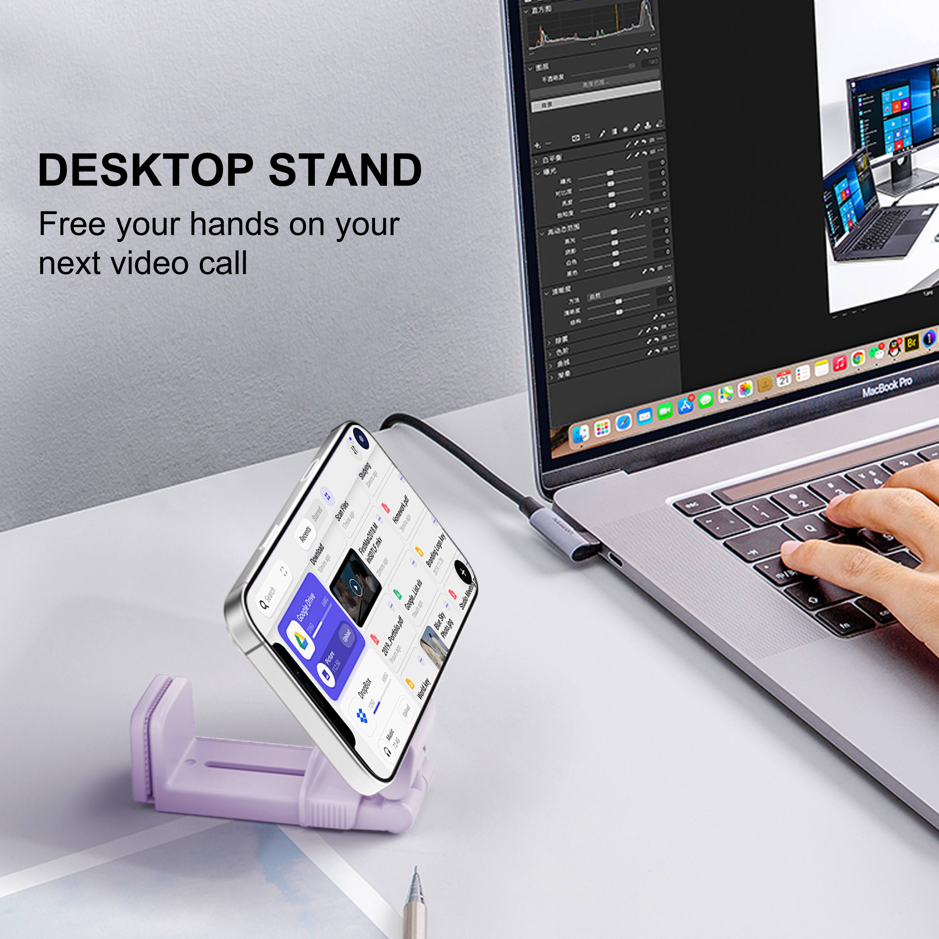 DESKTOP STAND  
Free your hands on your next video call