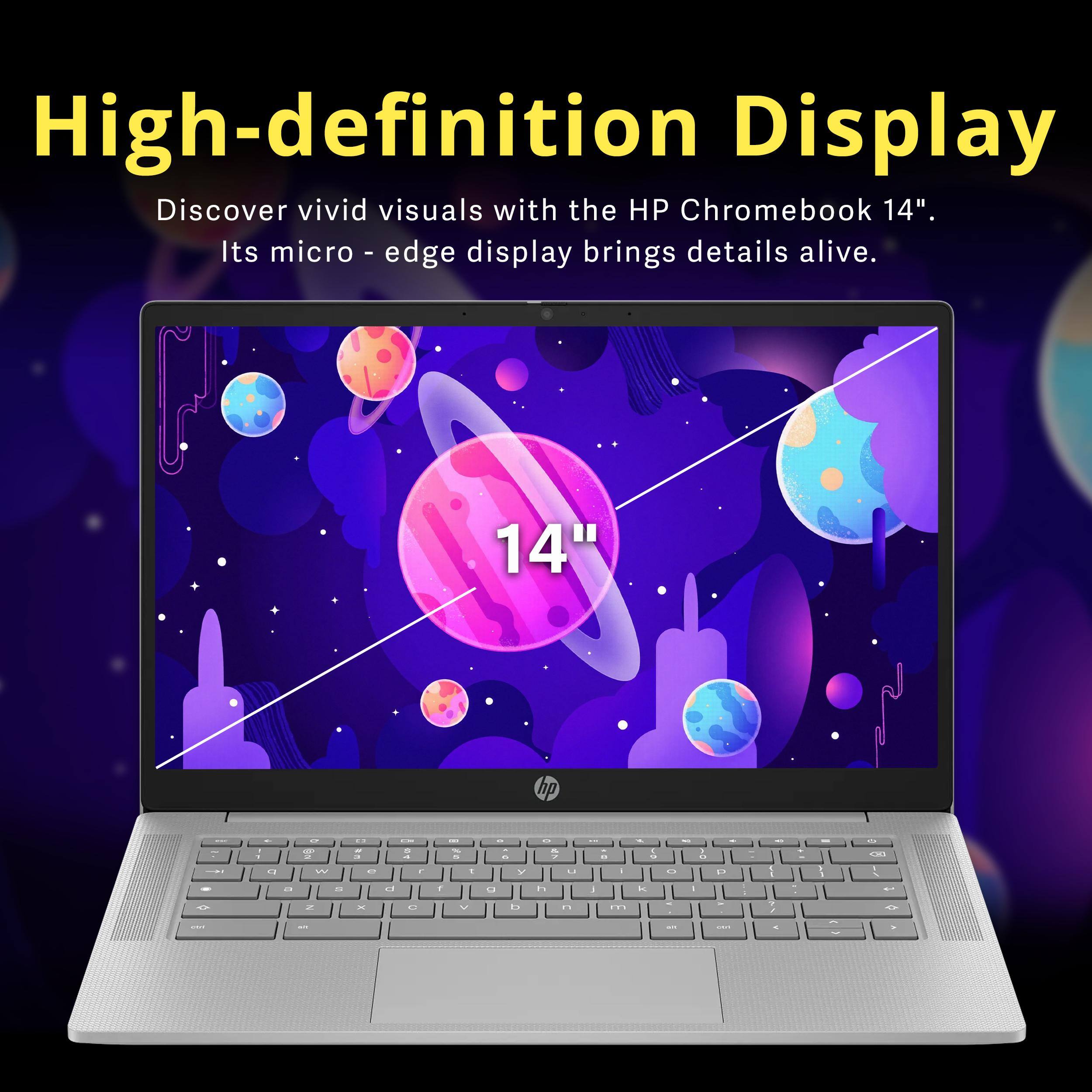 High-definition Display  
Discover vivid visuals with the HP Chromebook 14".  
Its micro-edge display brings details alive.