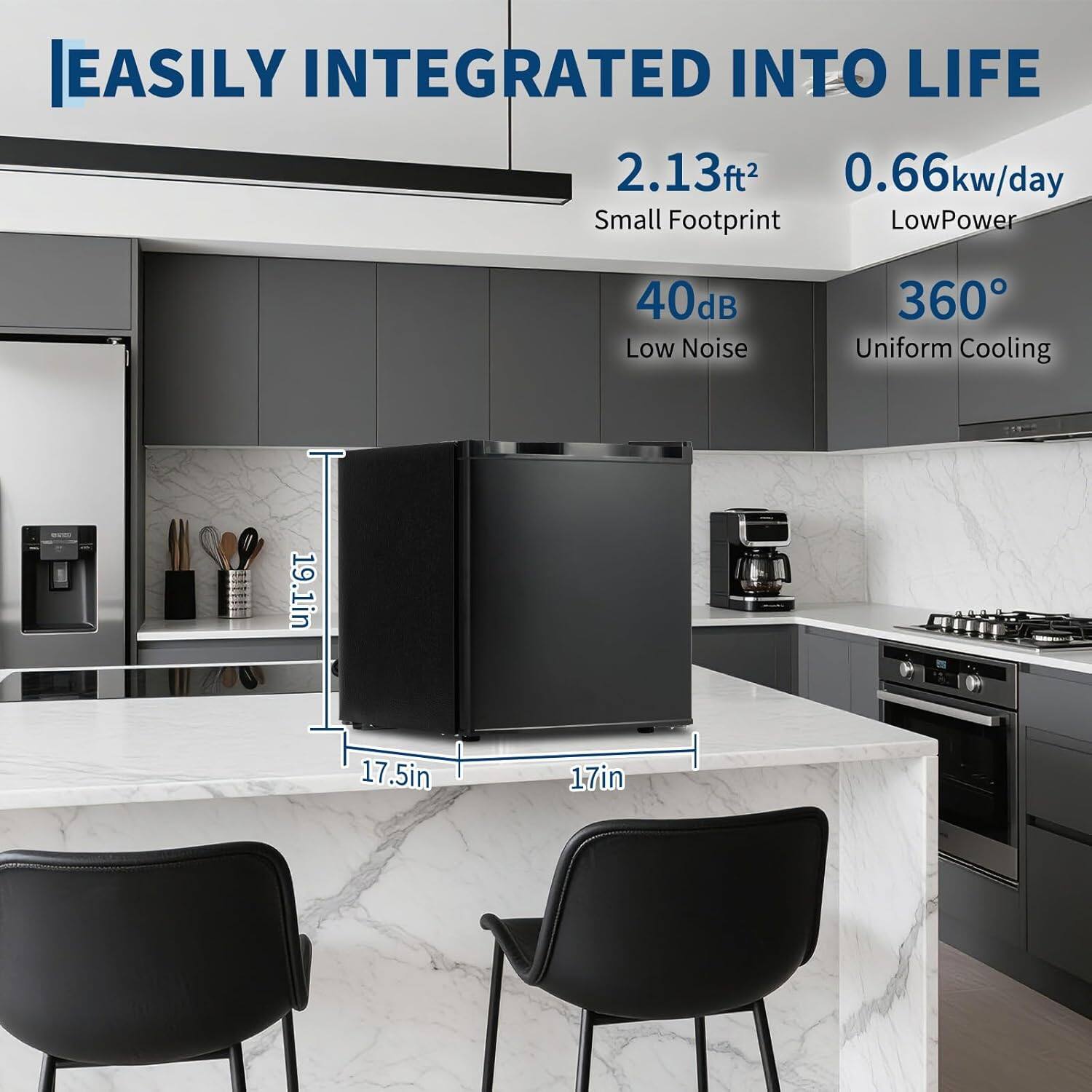 EASILY INTEGRATED INTO LIFE  
2.13ft²  
0.66kw/day  
Small Footprint  
Low Power  
40dB  
Low Noise  
360°  
Uniform Cooling  
19.1in  
17.5in  
17in