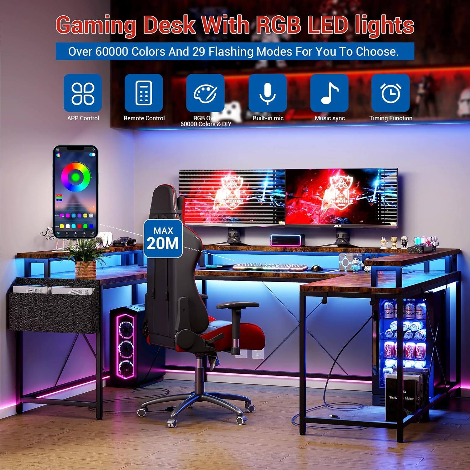 Gaming Desk With RGB LED lights  
Over 60000 Colors And 29 Flashing Modes For You To Choose.  
APP Control Remote Control RGB O 60000 Colors & DIY Built-in mic Music sync Timing Function  
E MAX 20M