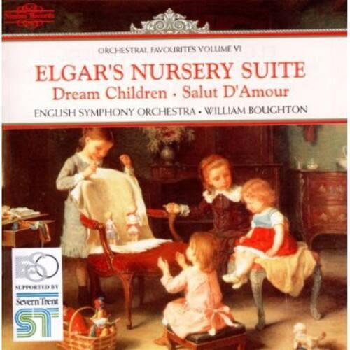 ORCHESTRAL FAVOURITES VOLUME VI  
ELGAR'S NURSERY SUITE  
Dream Children • Salut D'Amour  
ENGLISH SYMPHONY ORCHESTRA • WILLIAM BOUGHTON  

PRODUCED BY Severn Trent  
ST