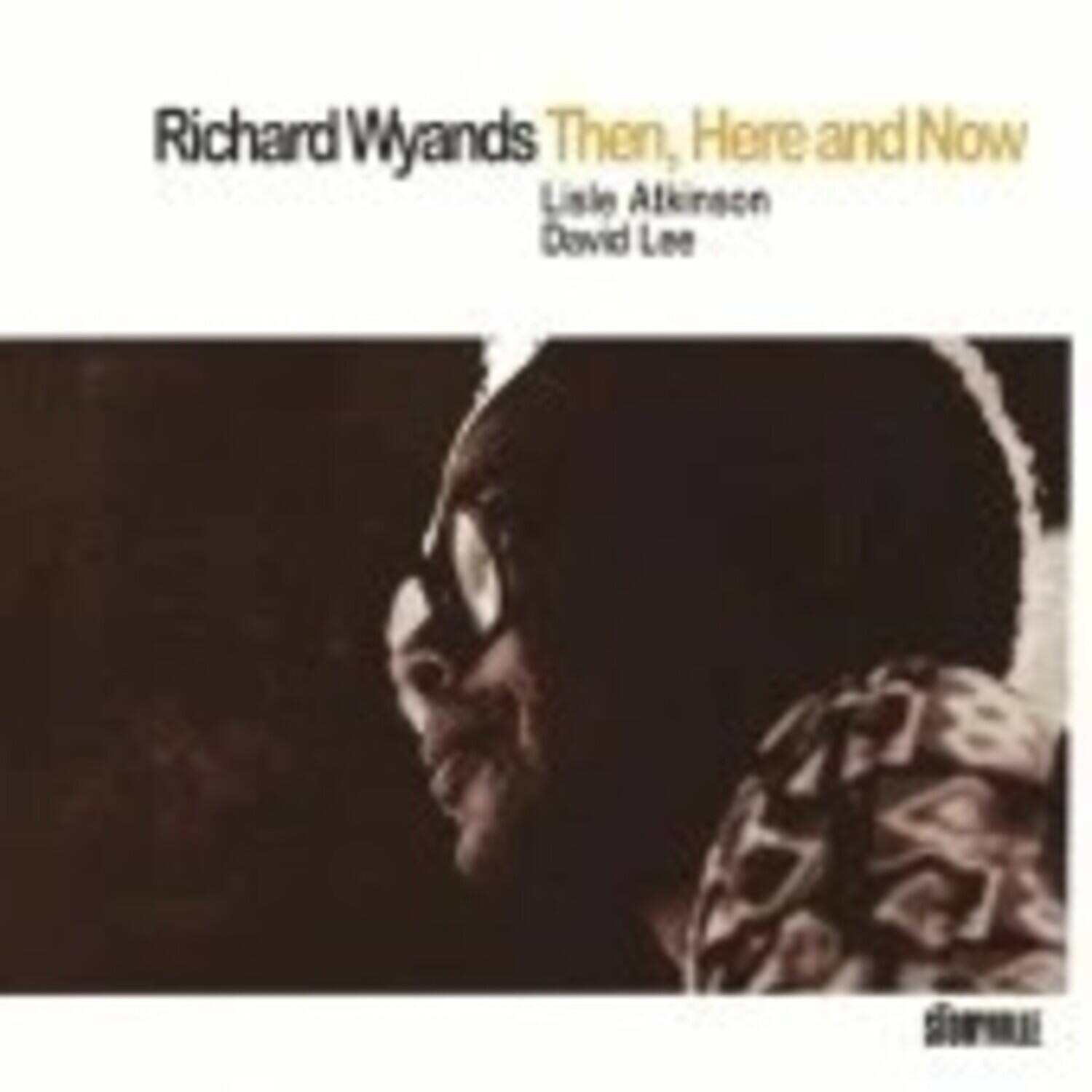 Richard Wyands  
Then, Here and Now  
Lise Atkinson  
David Lee