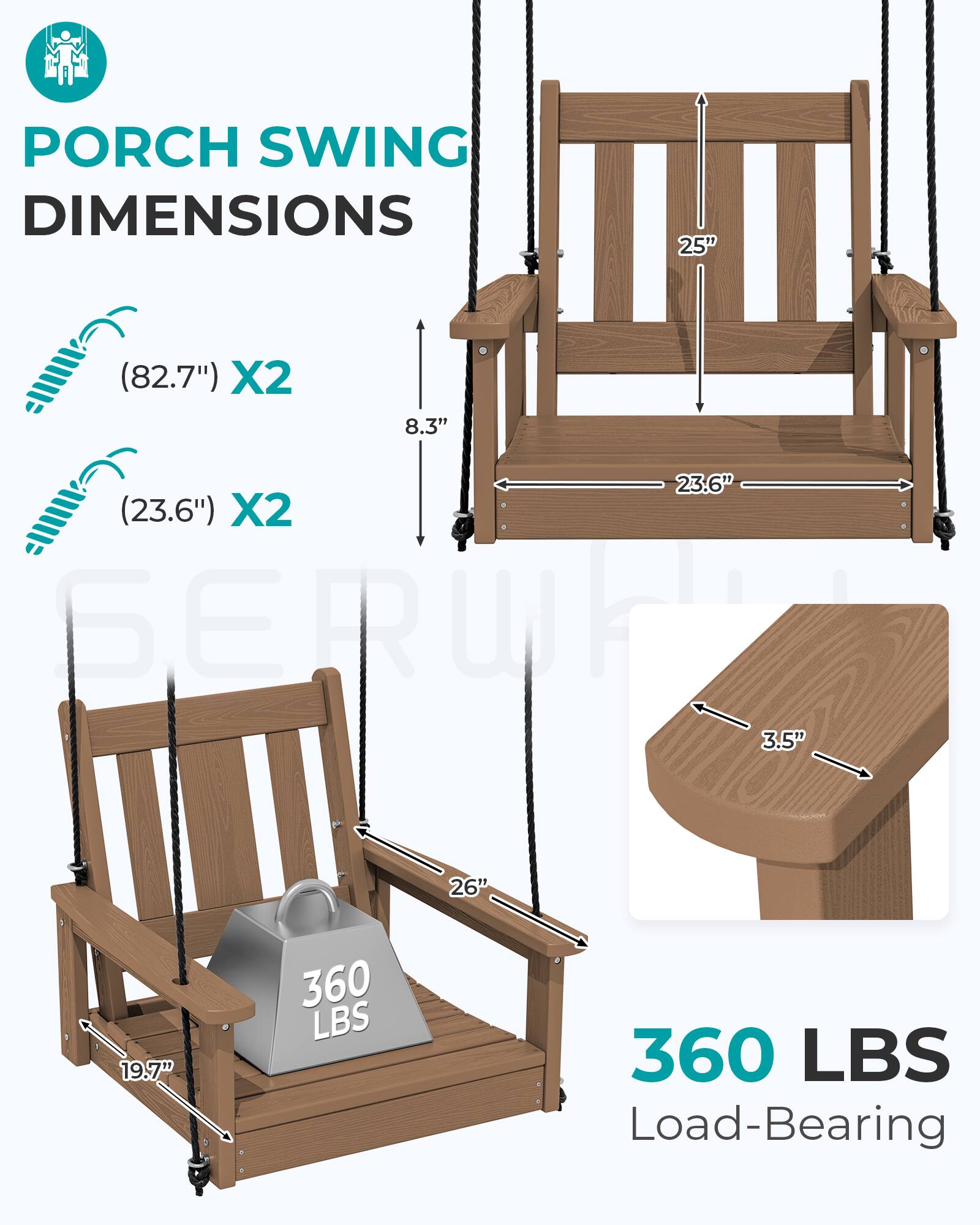 PORCH SWING DIMENSIONS

25" (82.7") X2  
8.3"  
23.6" (23.6") X2  
3.5"  
26"  
19.7"  
360 LBS  
360 LBS Load-Bearing