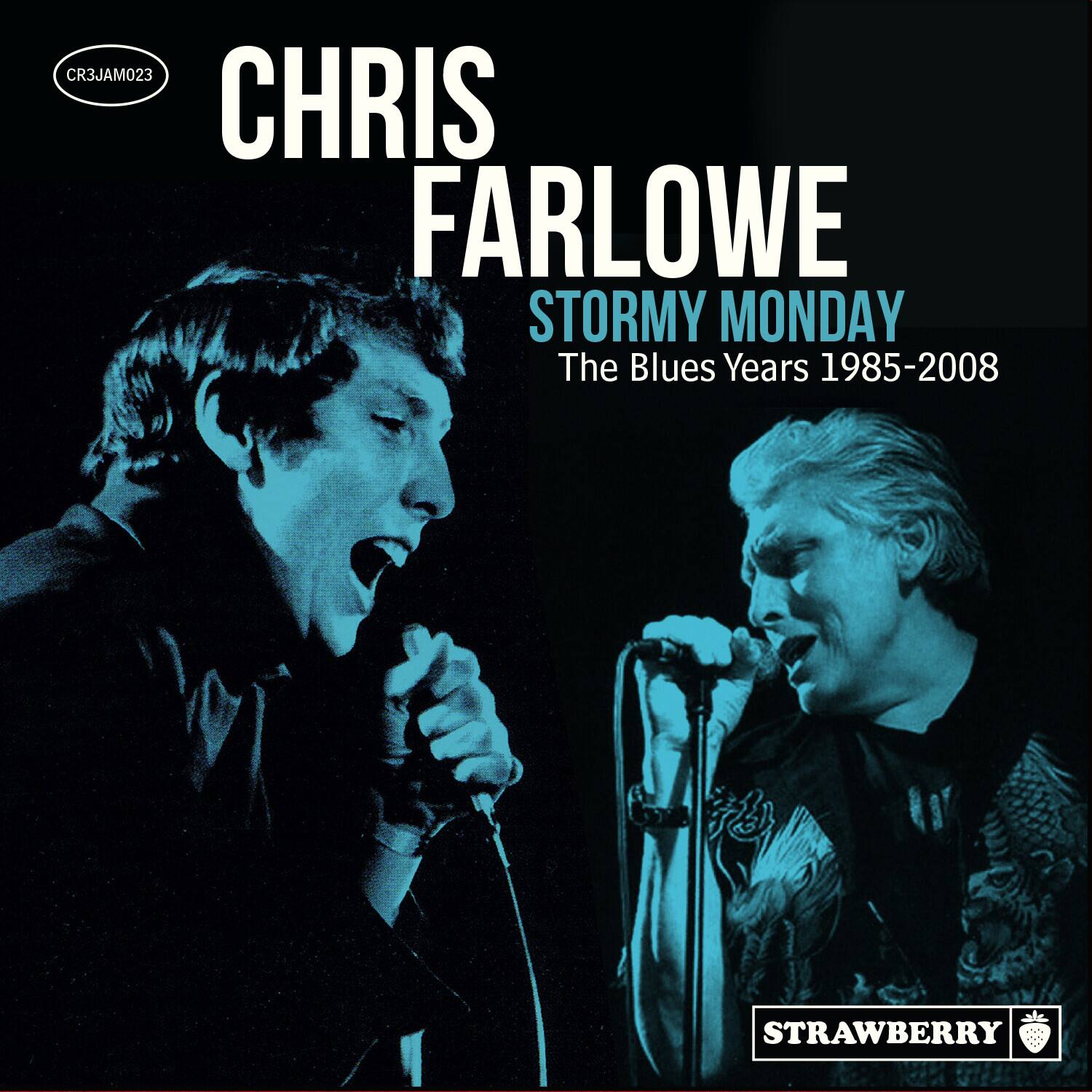 CR3JAM023  
CHRIS FARLOWE  
STORMY MONDAY  
The Blues Years 1985-2008  
STRAWBERRY