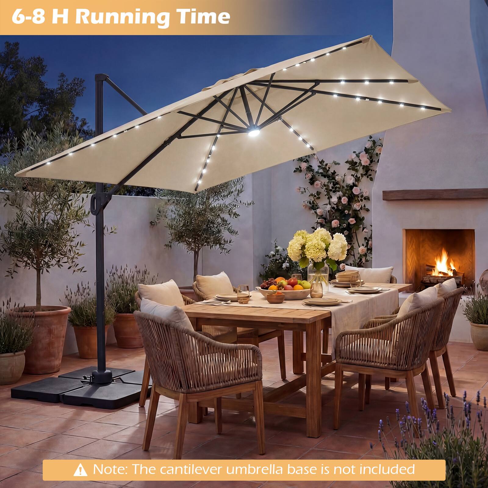 6-8 H Running Time

Note: The cantilever umbrella base is not included