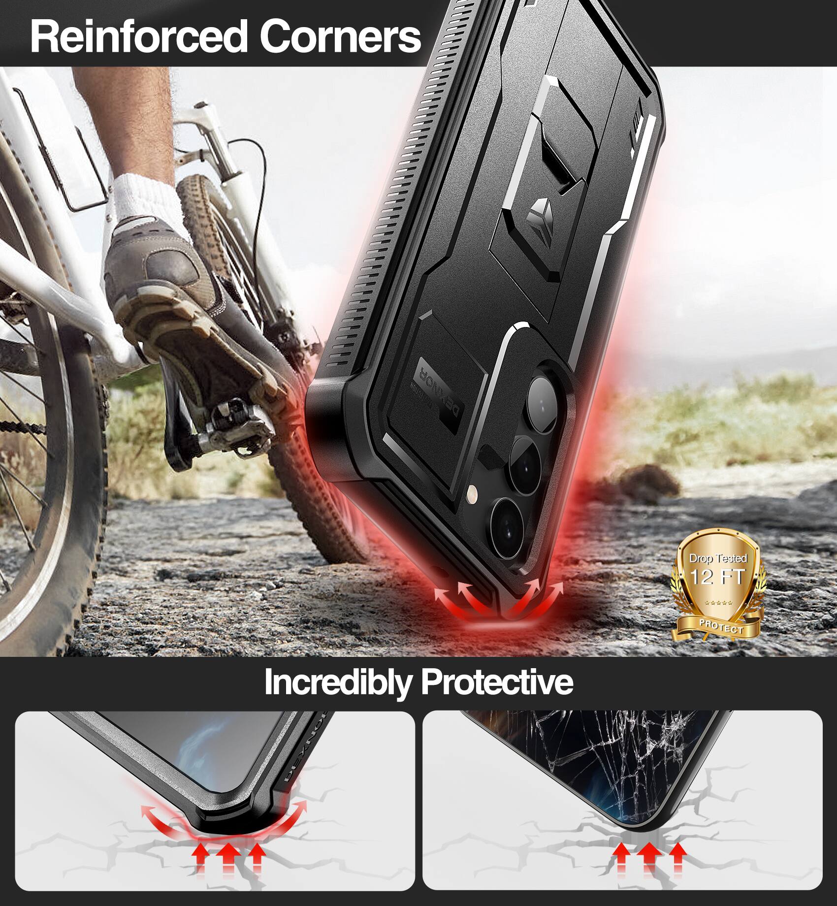 Reinforced Corners, Incredibly Protective, Drop Tested 12 FT PROTECT