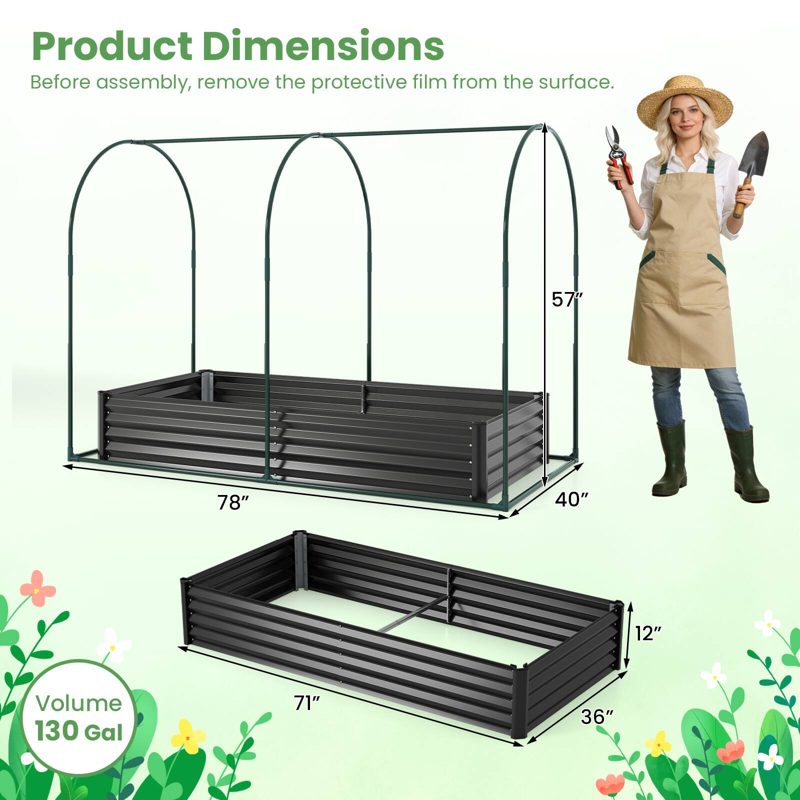 Product Dimensions  
Before assembly, remove the protective film from the surface.  

57" x 78" x 40"  
Volume 130 Gal  
71" x 36" x 12"