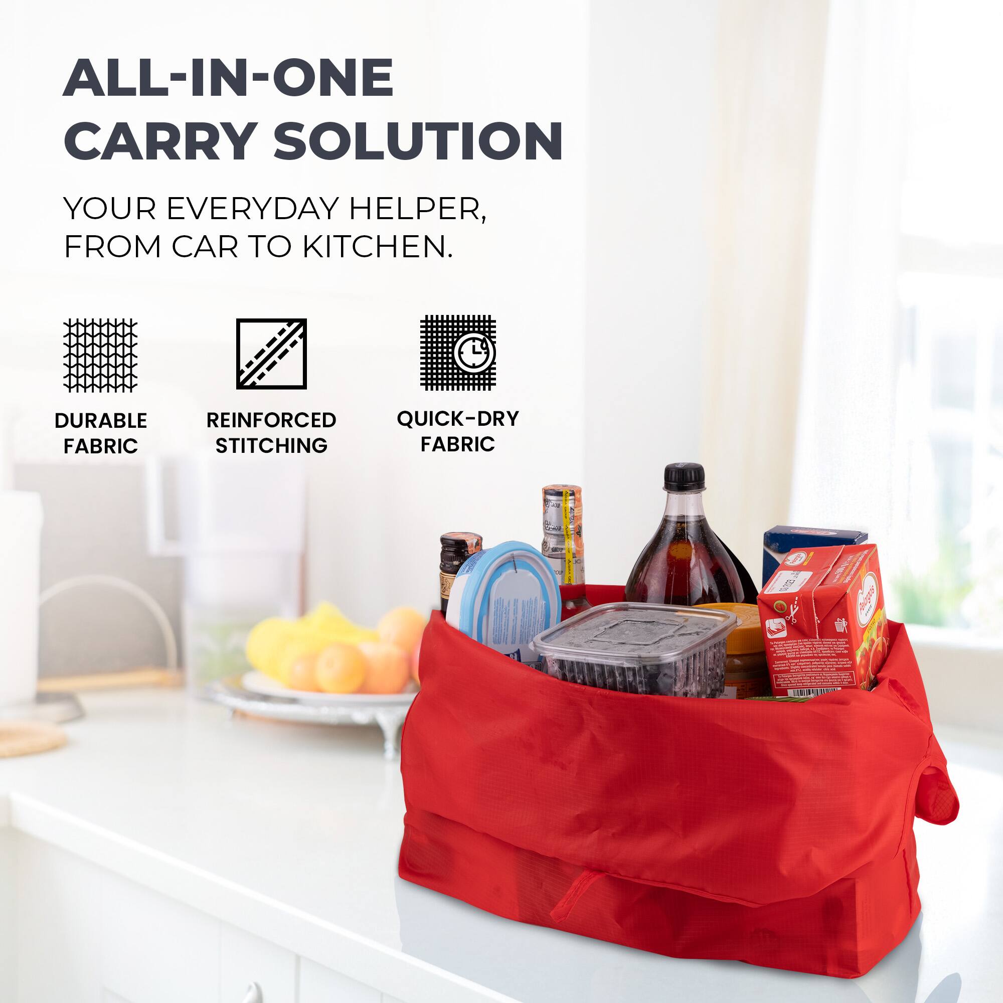 ALL-IN-ONE CARRY SOLUTION  
YOUR EVERYDAY HELPER, FROM CAR TO KITCHEN.  
DURABLE REINFORCED QUICK-DRY FABRIC STITCHING FABRIC