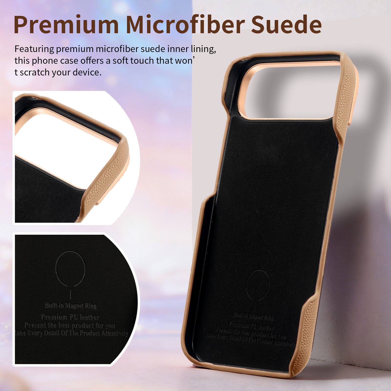 Premium Microfiber Suede

Featuring premium microfiber suede inner lining, this phone case offers a soft touch that won't scratch your device.

Built-in Magnet Ring
Premium PU leather
Present the best product for you
Take Every Detail Of The Product Attentively