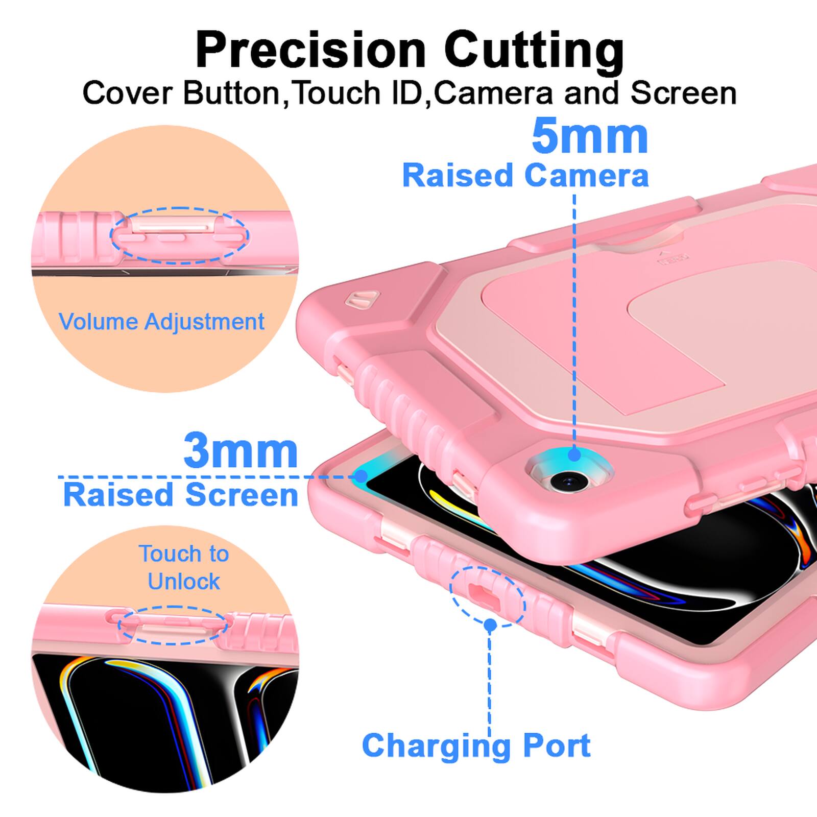 Precision Cutting  
Cover Button, Touch ID, Camera and Screen  
5mm Raised Camera  

Volume Adjustment  

3mm Raised Screen  

Touch to Unlock  

Charging Port
