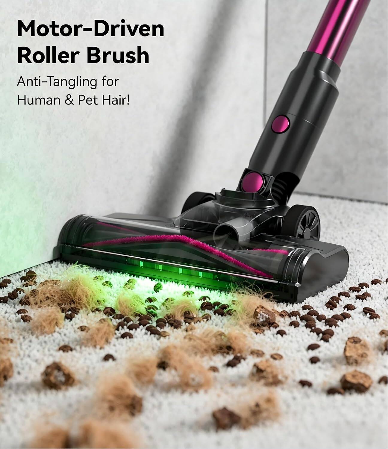 Motor-Driven Roller Brush  
Anti-Tangling for Human & Pet Hair!