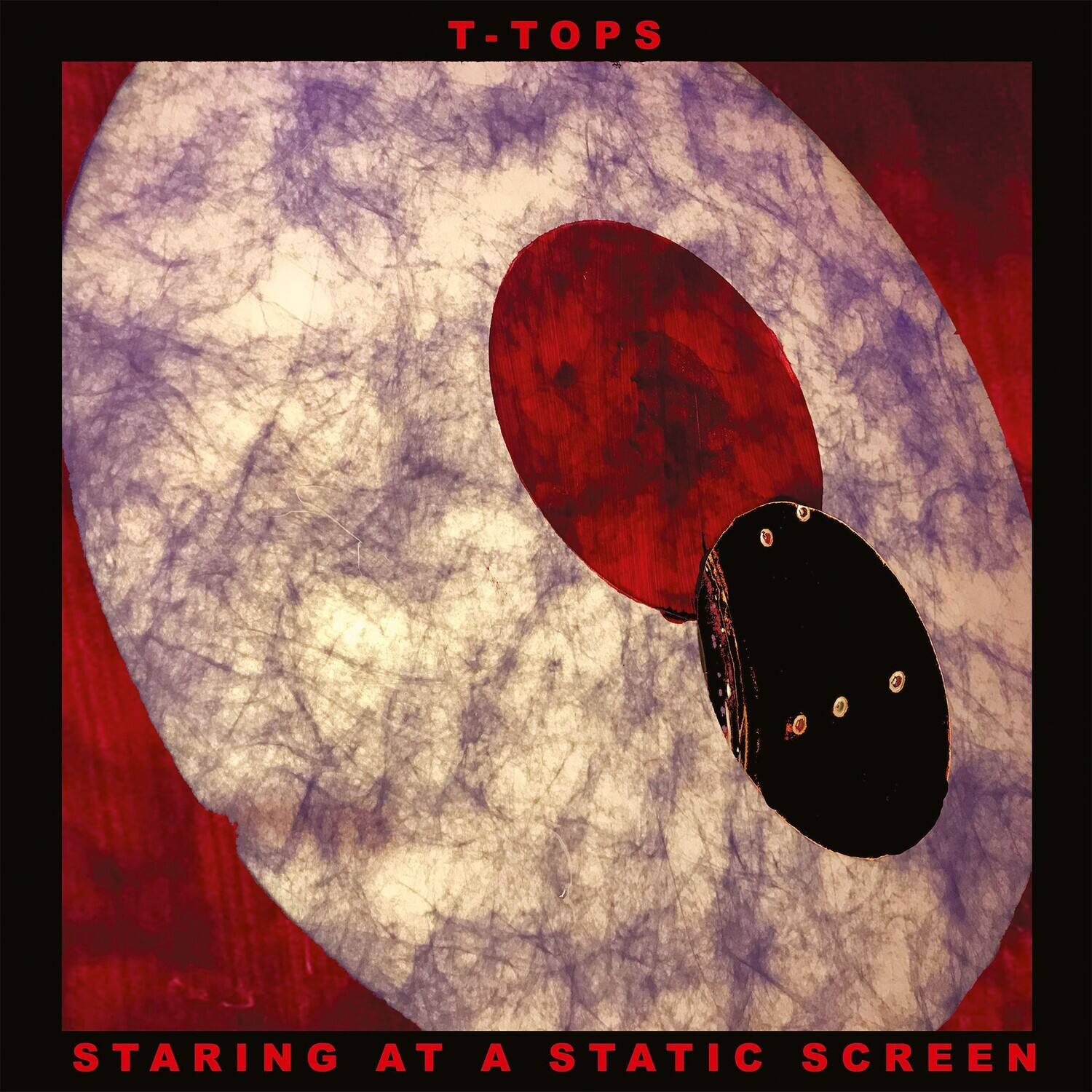 T-TOPS  
STARING AT A STATIC SCREEN