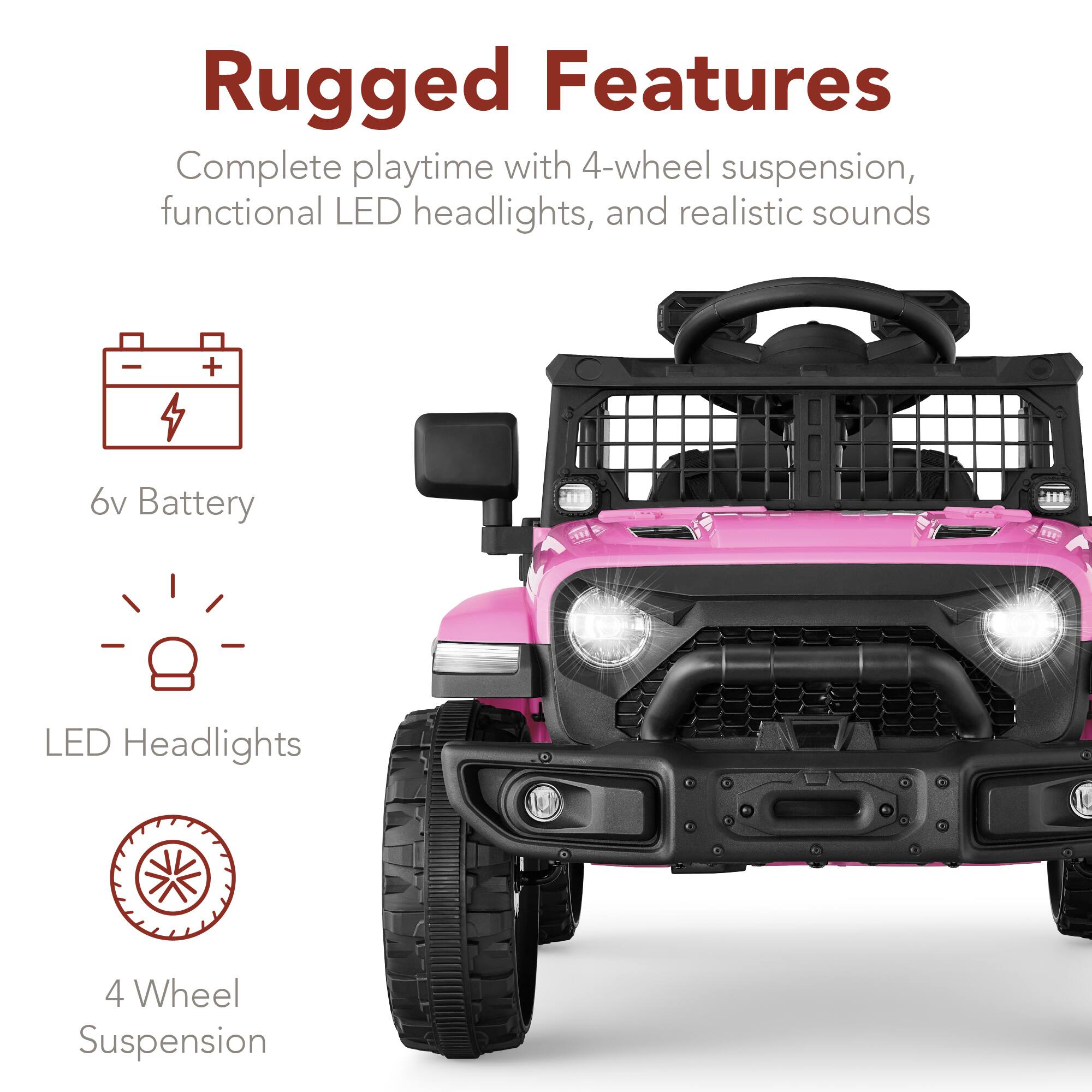 Rugged Features: Complete playtime with 4-wheel suspension, functional LED headlights, and realistic sounds.

- 6V Battery
- LED Headlights
- 4 Wheel Suspension