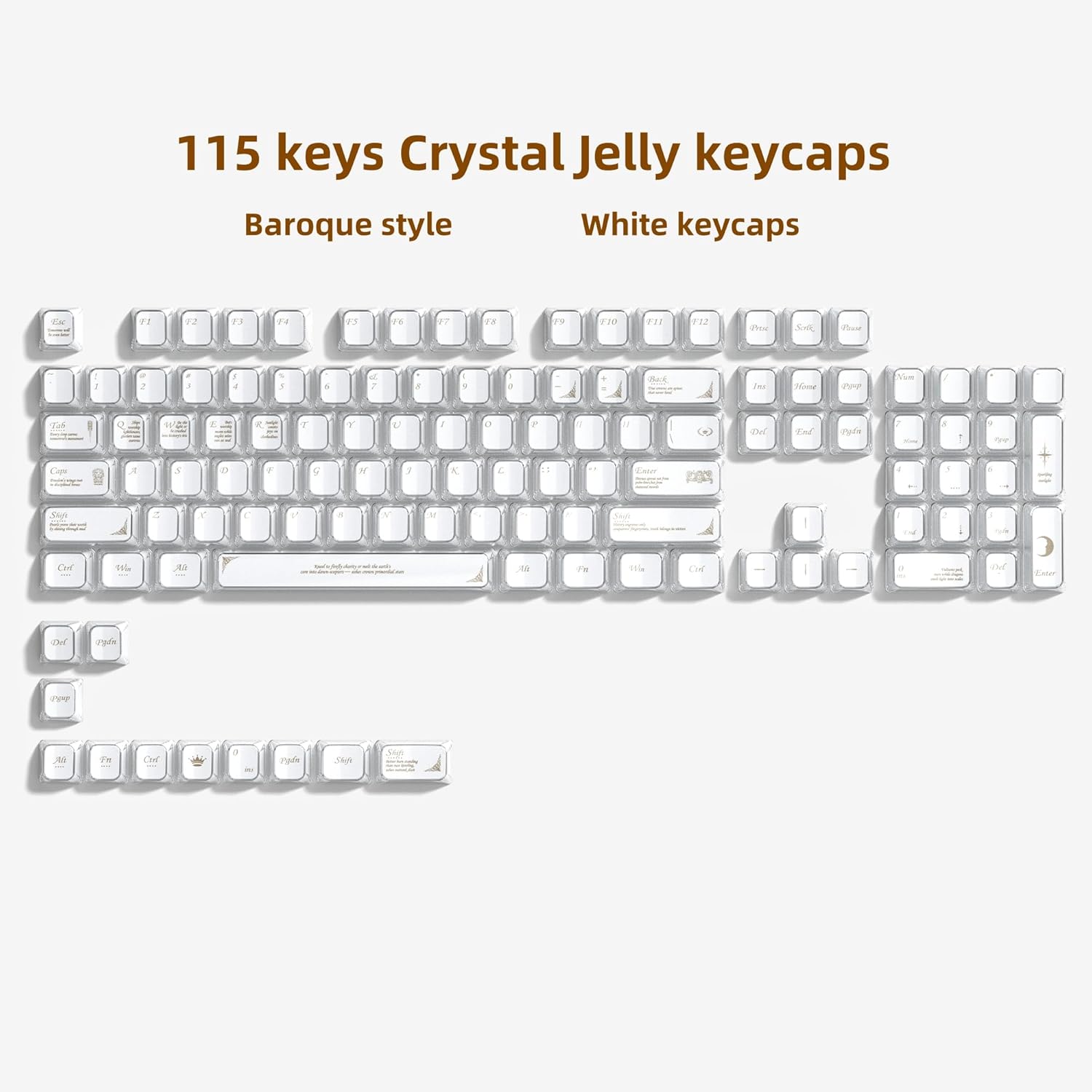 115 keys Crystal Jelly keycaps  
Baroque style  
White keycaps