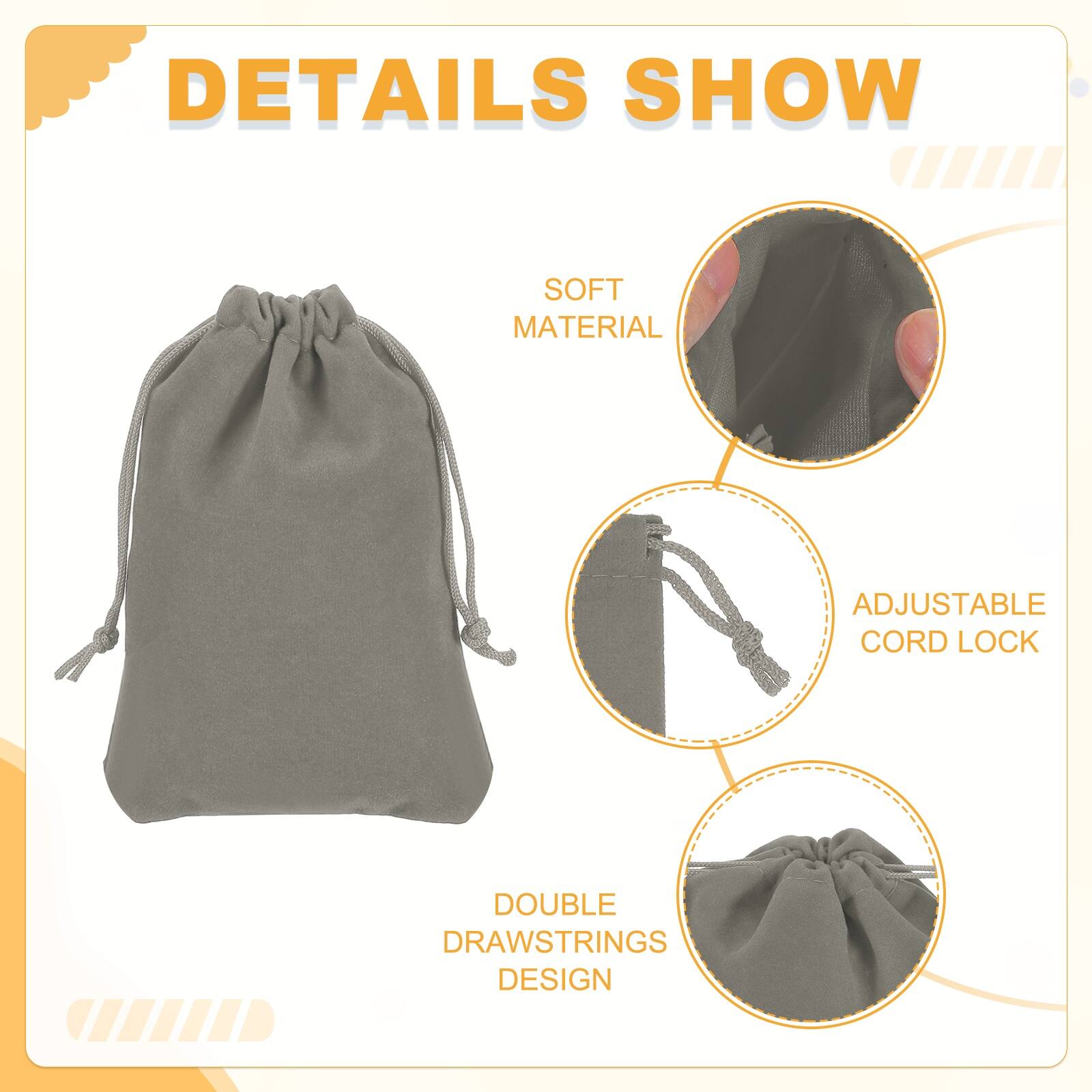 DETAILS SHOW

- SOFT MATERIAL
- ADJUSTABLE CORD LOCK
- DOUBLE DRAWSTRINGS DESIGN