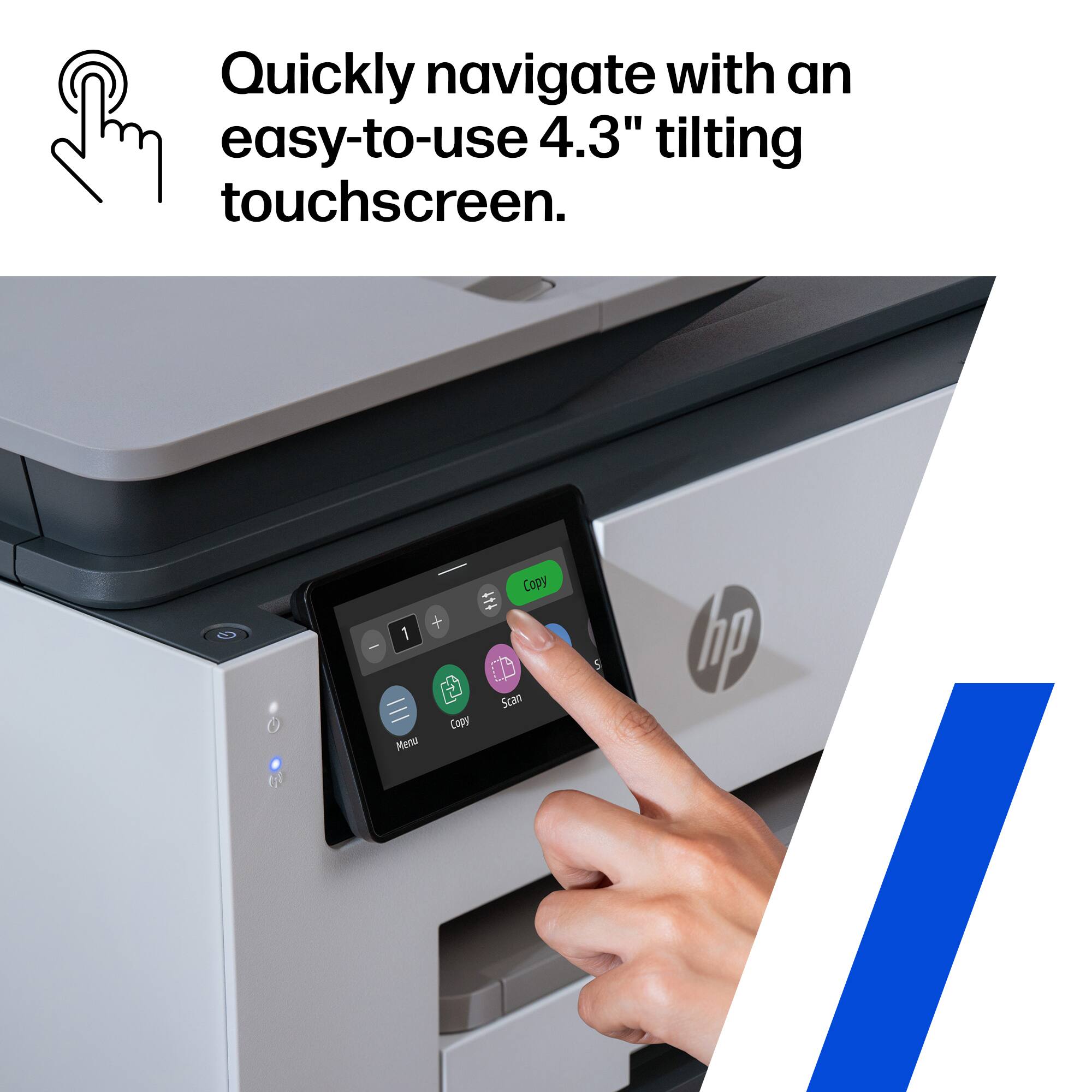 Quickly navigate with an easy-to-use 4.3" tilting touchscreen.