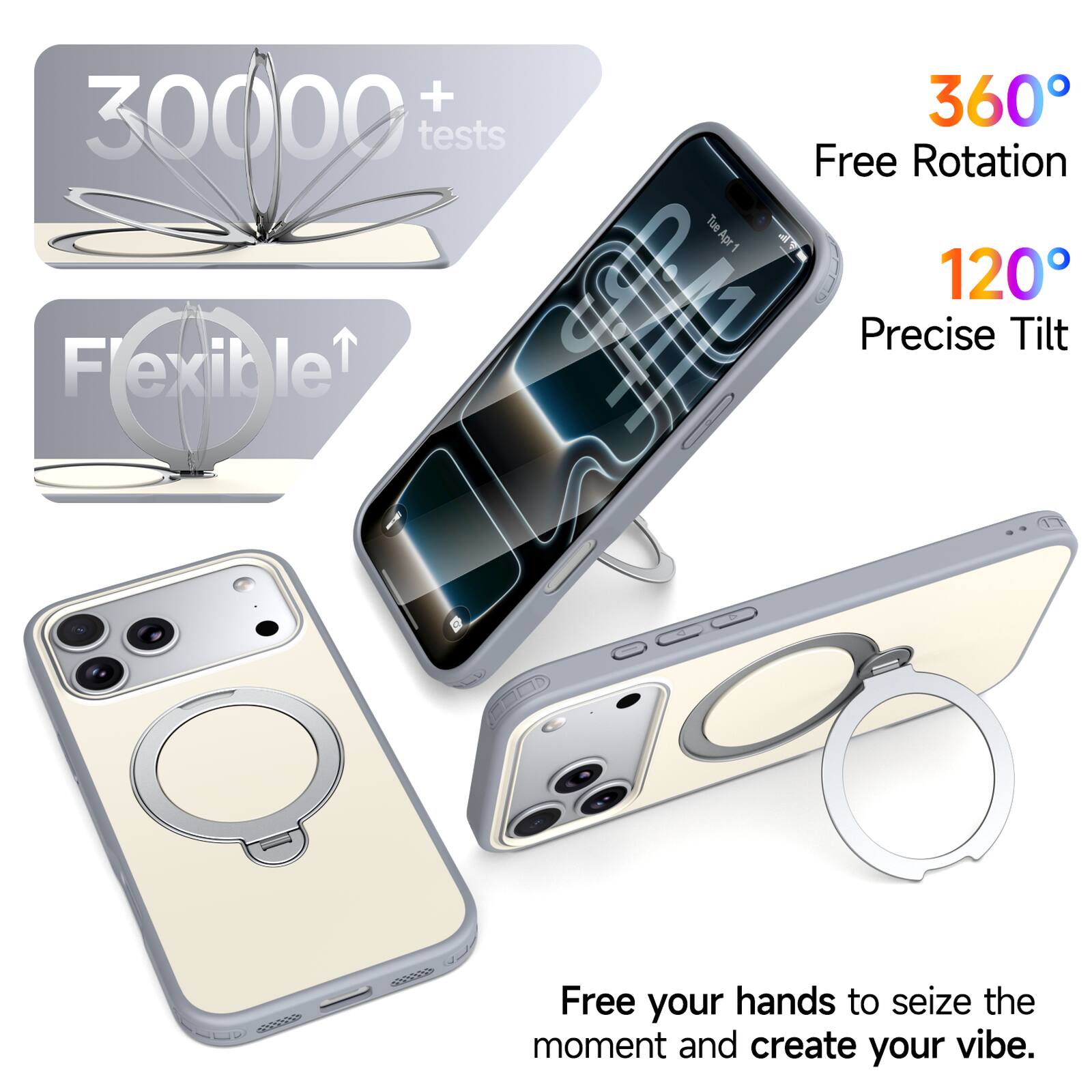 + 30000 tests  
360° Free Rotation  
Tue Apr 1  
120° Flexible Tilt  
Precise  
Free your hands to seize the moment and create your vibe.