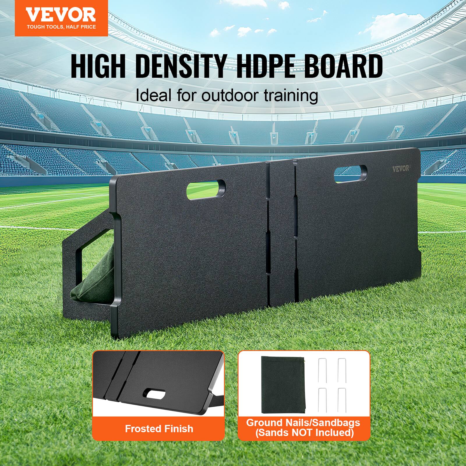 VEVOR  
TOUGH TOOLS, HALF PRICE  

HIGH DENSITY HDPE BOARD  
Ideal for outdoor training  

Frosted Finish  

Ground Nails/Sandbags (Sands NOT Included)