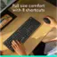 4 - Full size comfort with 8 shortcuts I . logi - 0 - .  I - - ! 13 d - - - I 2 11 t - - -1 Il 1 tl - T ! ] - D 1 I  bninoca - F . a E . A I -  .. E  - E e . E a + - . - O - 2 - - 1 . . - c 5 3 - U 5 - - 2  M + I P 2 D  Z - - -  = x - - 2 11 O -. M - G 1 l i 1 logi