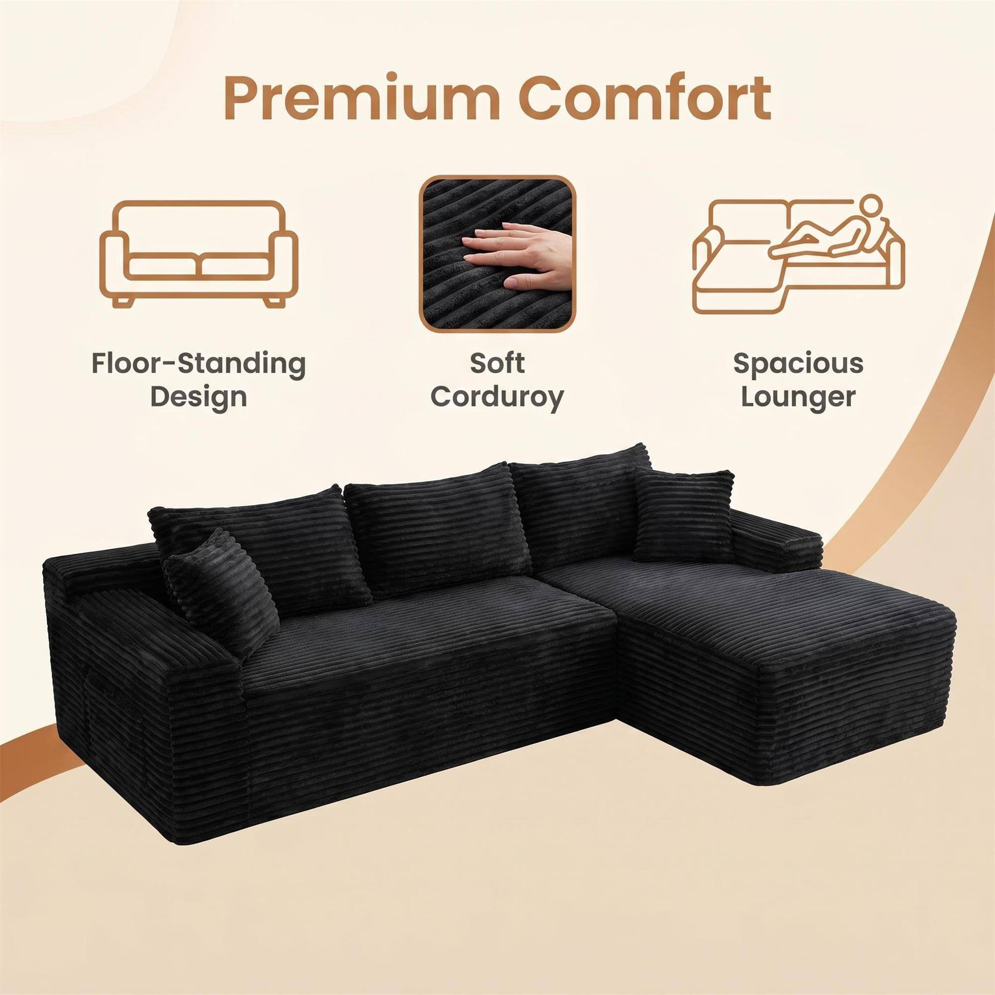 Premium Comfort  
Floor-Standing Design  
Soft Corduroy  
Spacious Lounger