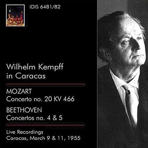 IDIS 6481/82

Wilhelm Kempff in Caracas

MOZART  
Concerto no. 20 KV 466

BEETHOVEN  
Concertos no. 4 & 5

Live Recordings  
Caracas, March 9 & 11, 1955