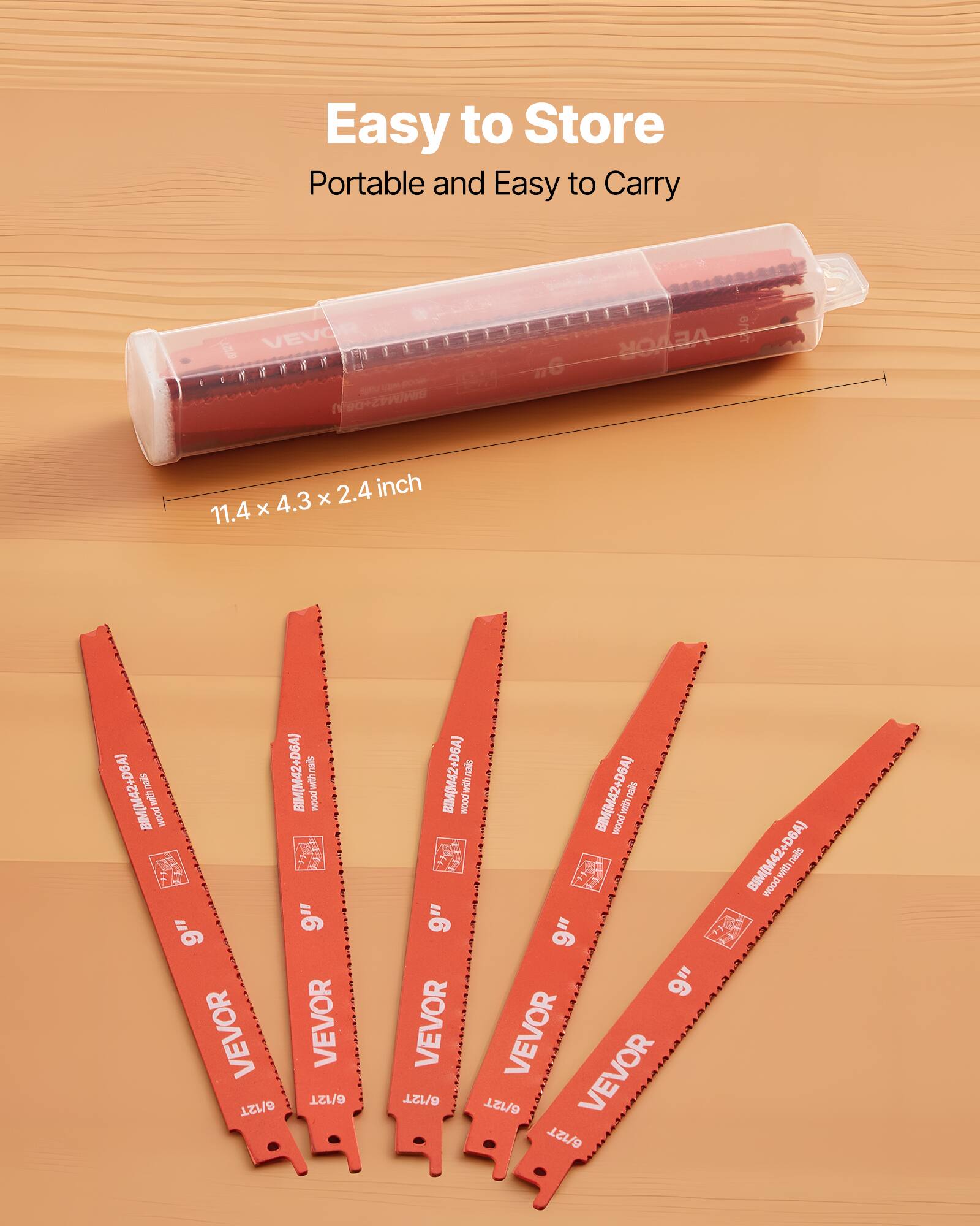 Easy to Store  
Portable and Easy to Carry  

11.4 x 4.3 x 2.4 inch  

VEVOR  
9"  
BIM(M42+D6A) wood with nails  
6/12T  
BIM(M42+D6A)  
VEVOR  
9"  
BIM(M42+D6A) wood with nails  
6/12T  
VEVOR  
9"  
BIM(M42+D6A) wood with nails  
6/12T  
VEVOR  
9"  
BIM(M42+D6A) wood with nails  
6/12T  
VEVOR  
9"  
BIM(M42+D6A) wood with nails  
6/12T