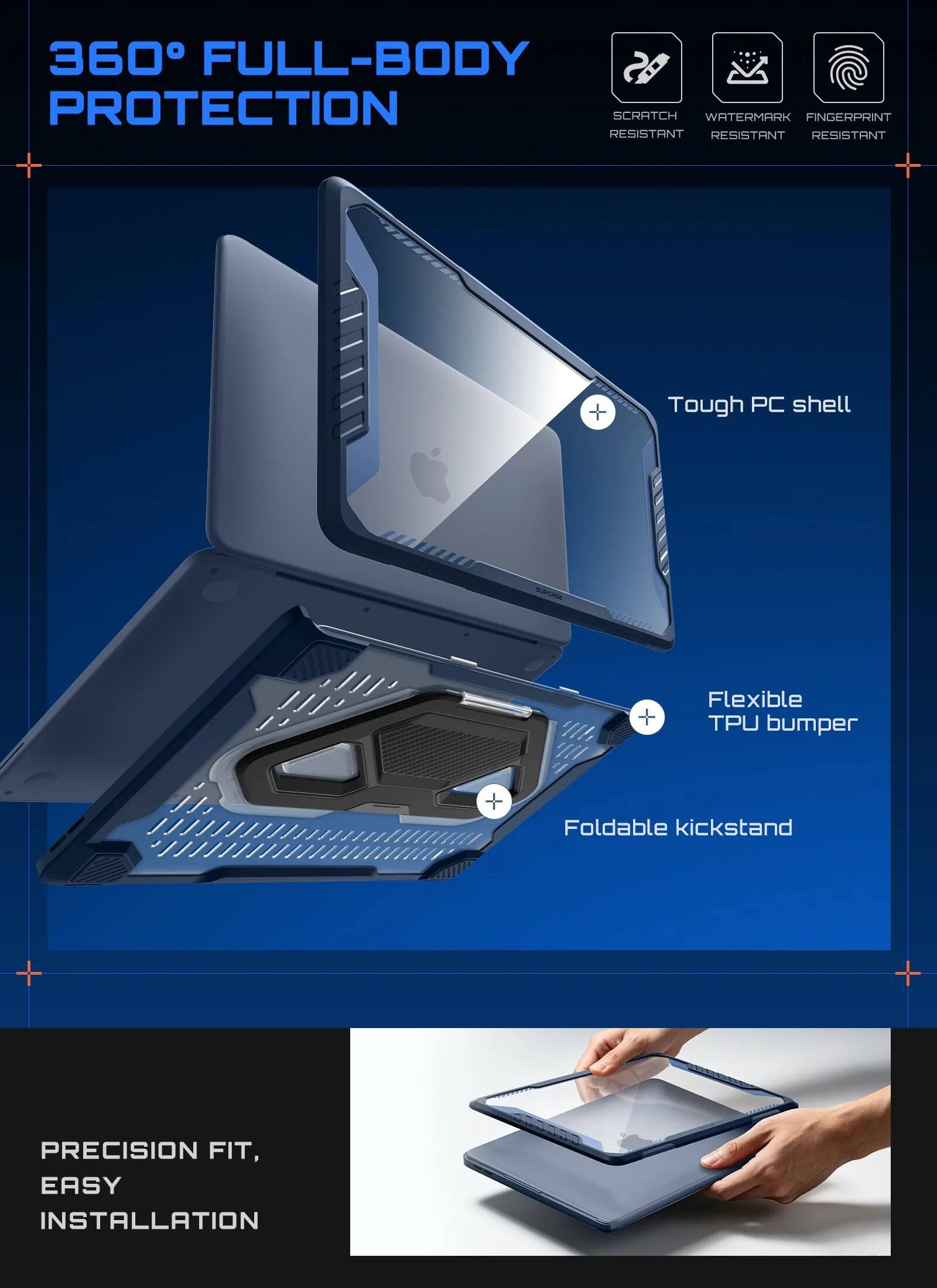 360° FULL-BODY PROTECTION

SCRATCH RESISTANT
WATERMARK RESISTANT
FINGERPRINT RESISTANT

Tough PC shell
Flexible TPU bumper
Foldable kickstand

PRECISION FIT, EASY INSTALLATION