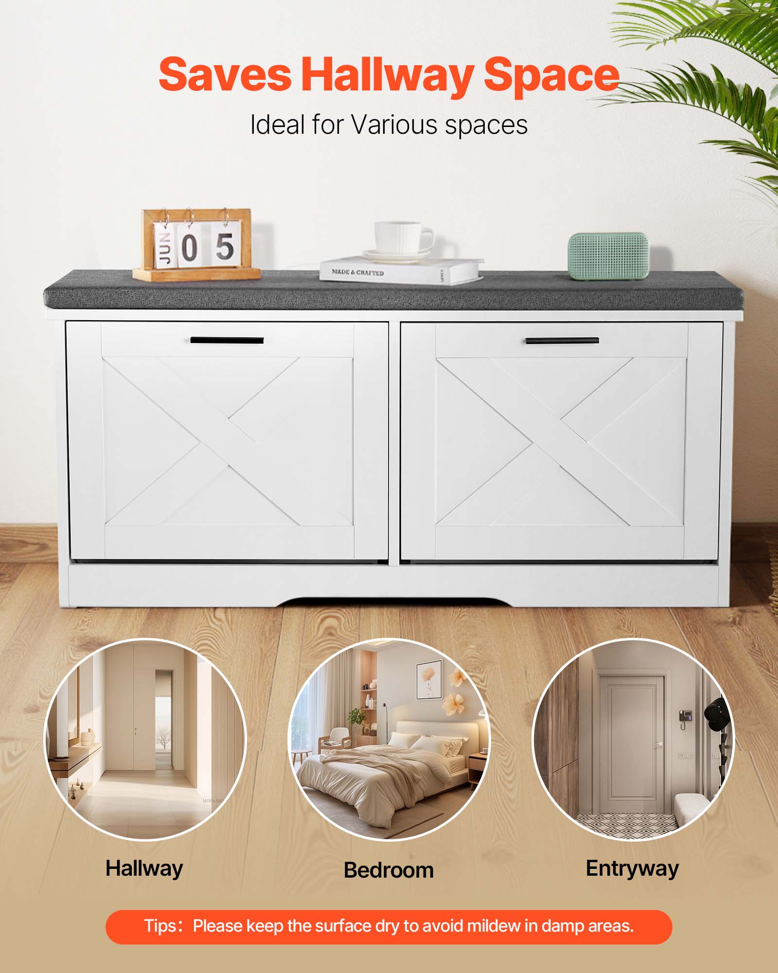 Saves Hallway Space  
Ideal for Various spaces  

Tips: Please keep the surface dry to avoid mildew in damp areas.  

Hallway  
Bedroom  
Entryway