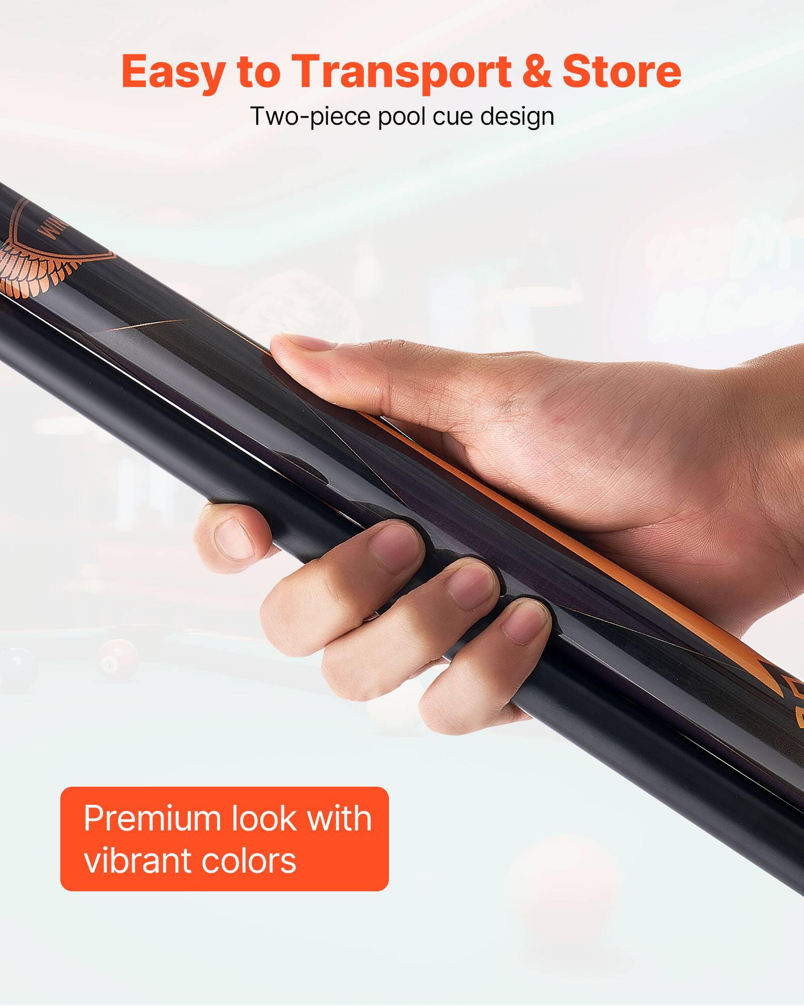 Easy to Transport & Store  
Two-piece pool cue design  

Premium look with vibrant colors