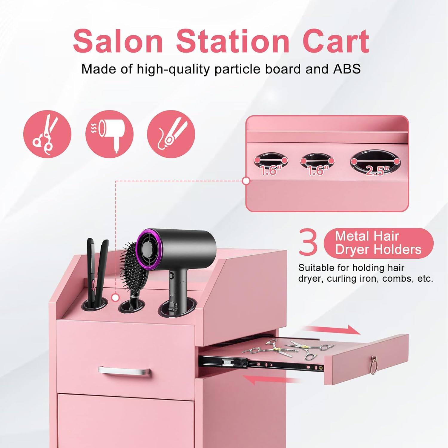 Salon Station Cart  
Made of high-quality particle board and ABS  

3 Metal Hair Dryer Holders  
Suitable for holding hair dryer, curling iron, combs, etc.  

1.6" 1.6" 2.5"