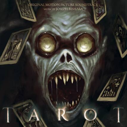 ORIGINAL MOTION PICTURE SOUNDTRACK
MUSIC BY JOSEPH BISHARA
TAROT