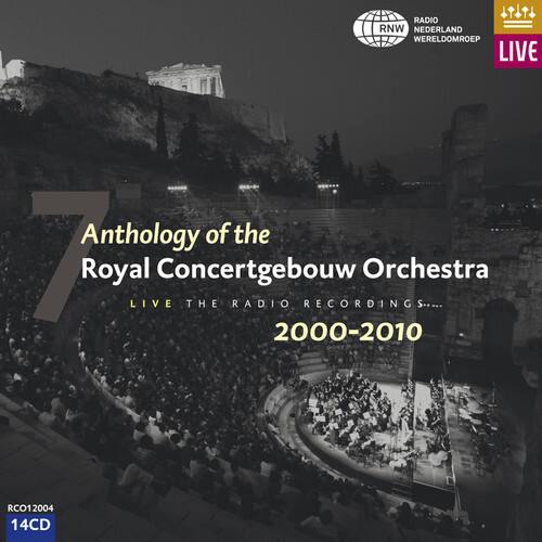 Anthology of the  
Royal Concertgebouw Orchestra  
LIVE THE RADIO RECORDINGS...  
2000-2010  

RADIO RNW NEDERLAND WERELDOMROEP  
LIVE  

RCO12004  
14CD