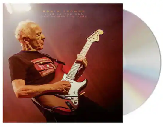 ROBIN TROWER
LIVE IN THE USA
THE ONE MOMENT IN TIME
