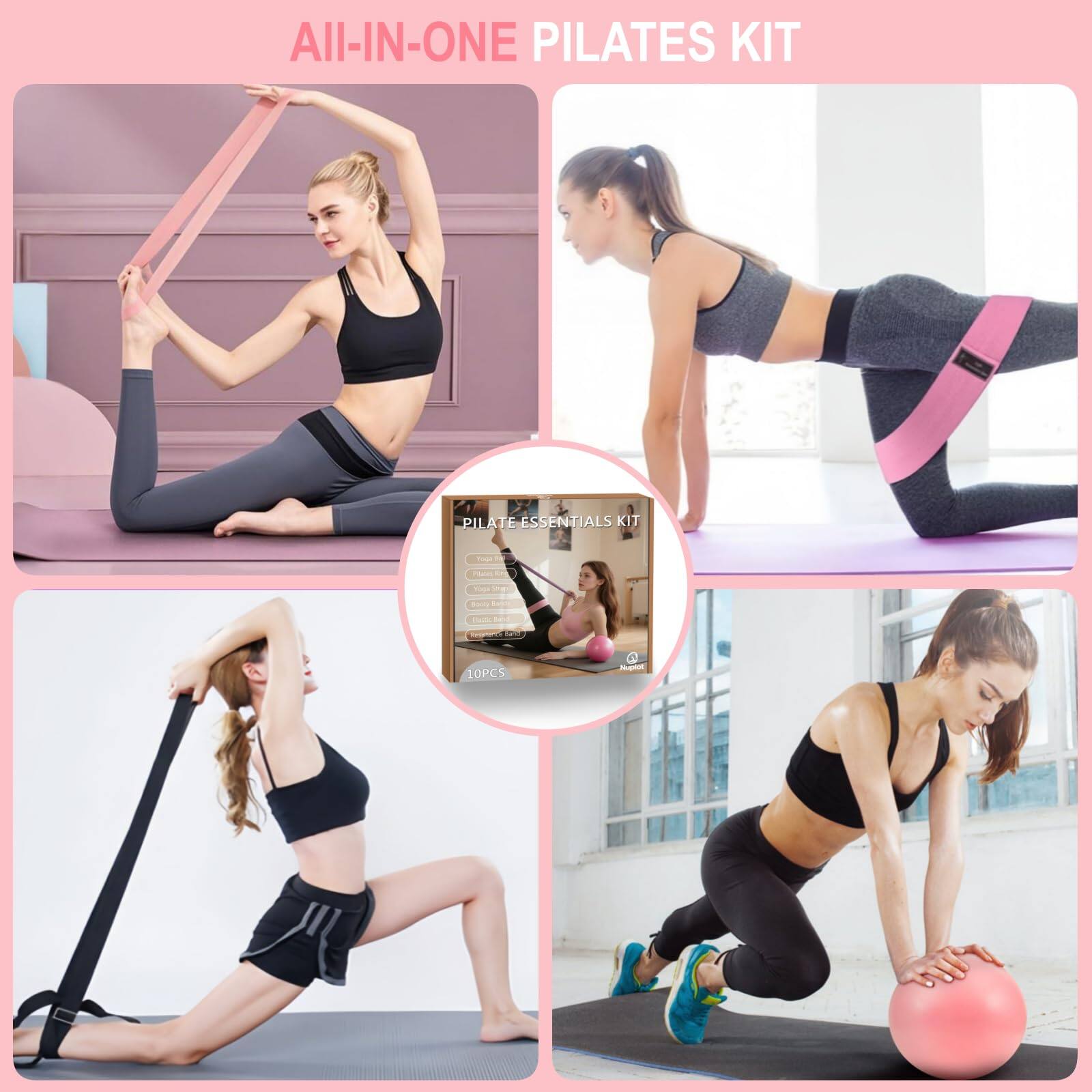 All-In-One Pilates Kit  
Pilates Essentials Kit  
10PCS