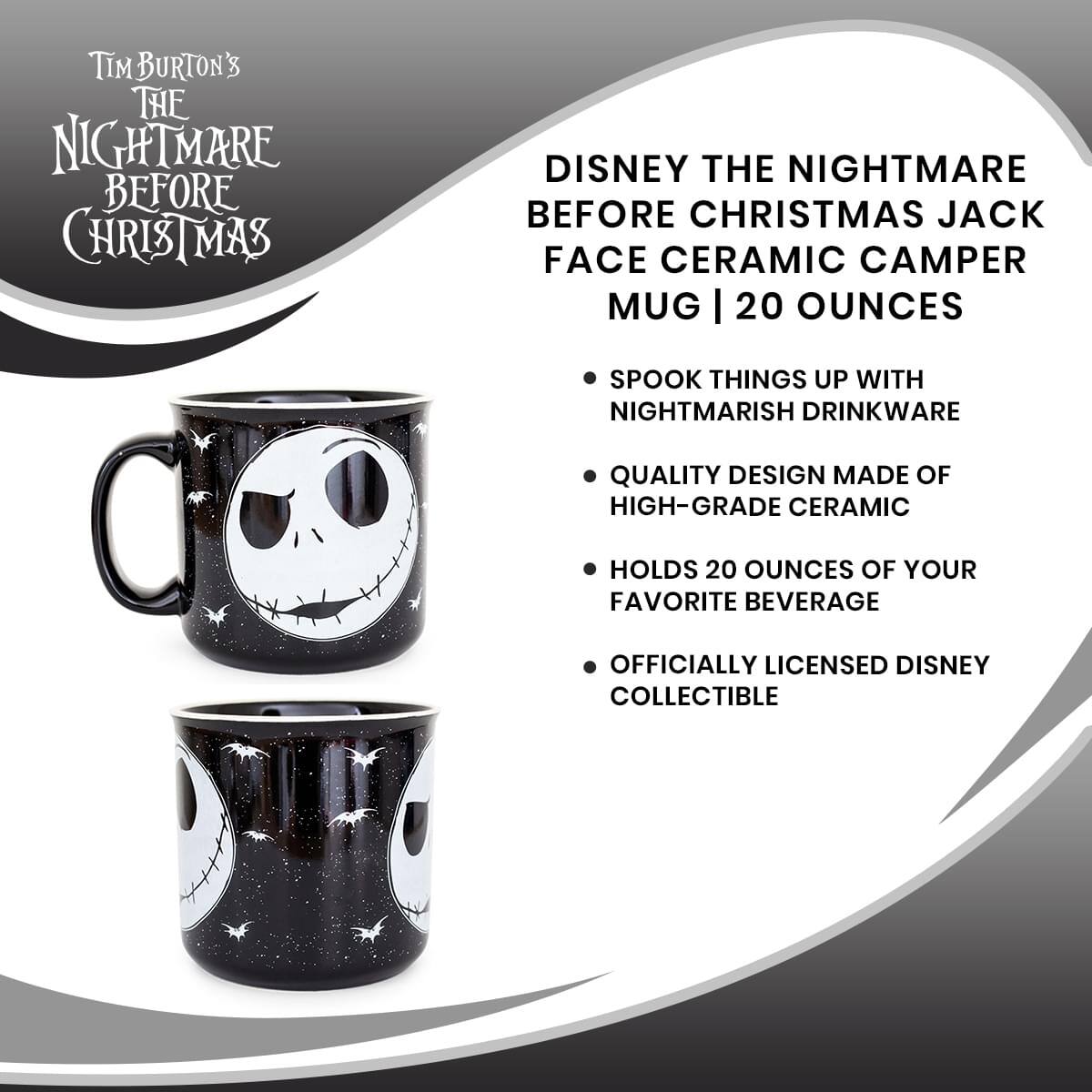 **Tim Burton's The Nightmare Before Christmas**

**Disney The Nightmare Before Christmas Jack Face Ceramic Camper Mug | 20 Ounces**

- Spook things up with nightmarish drinkware
- Quality design made of high-grade ceramic
- Holds 20 ounces of your favorite beverage
- Officially licensed Disney collectible