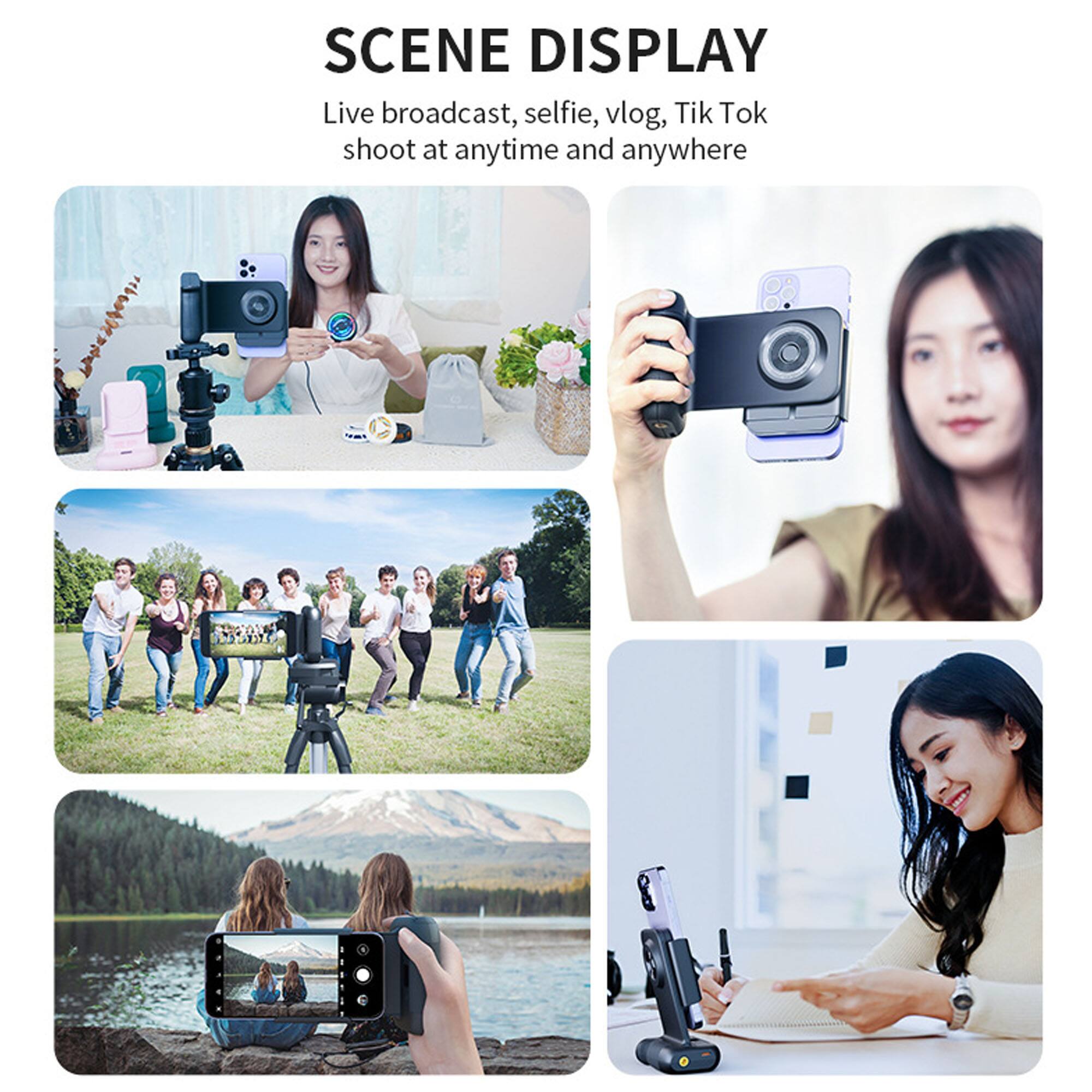 SCENE DISPLAY  
Live broadcast, selfie, vlog, Tik Tok shoot at anytime and anywhere