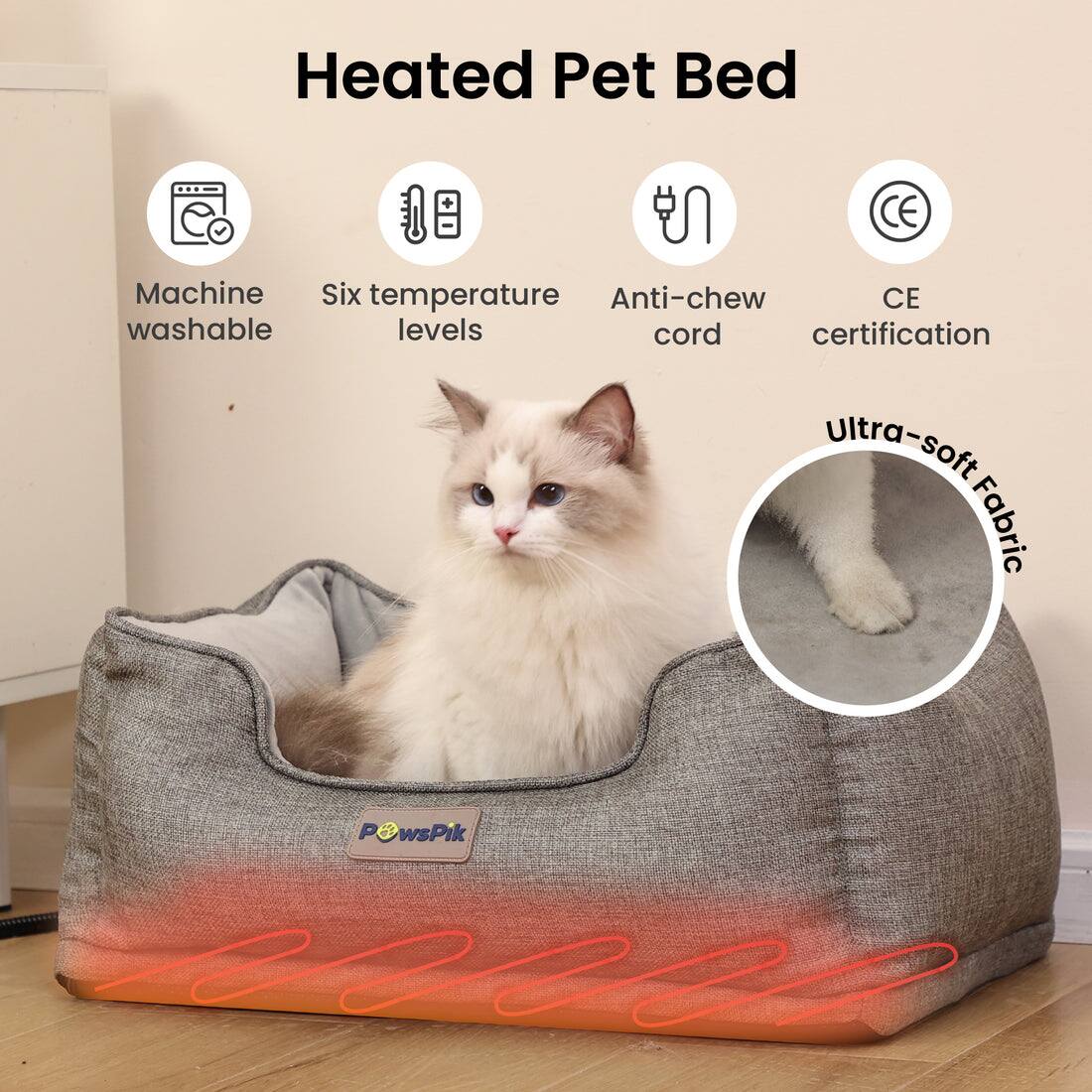 Heated Pet Bed

- Machine washable
- Six temperature levels
- Anti-chew cord
- CE certification
- Ultra-soft fabric