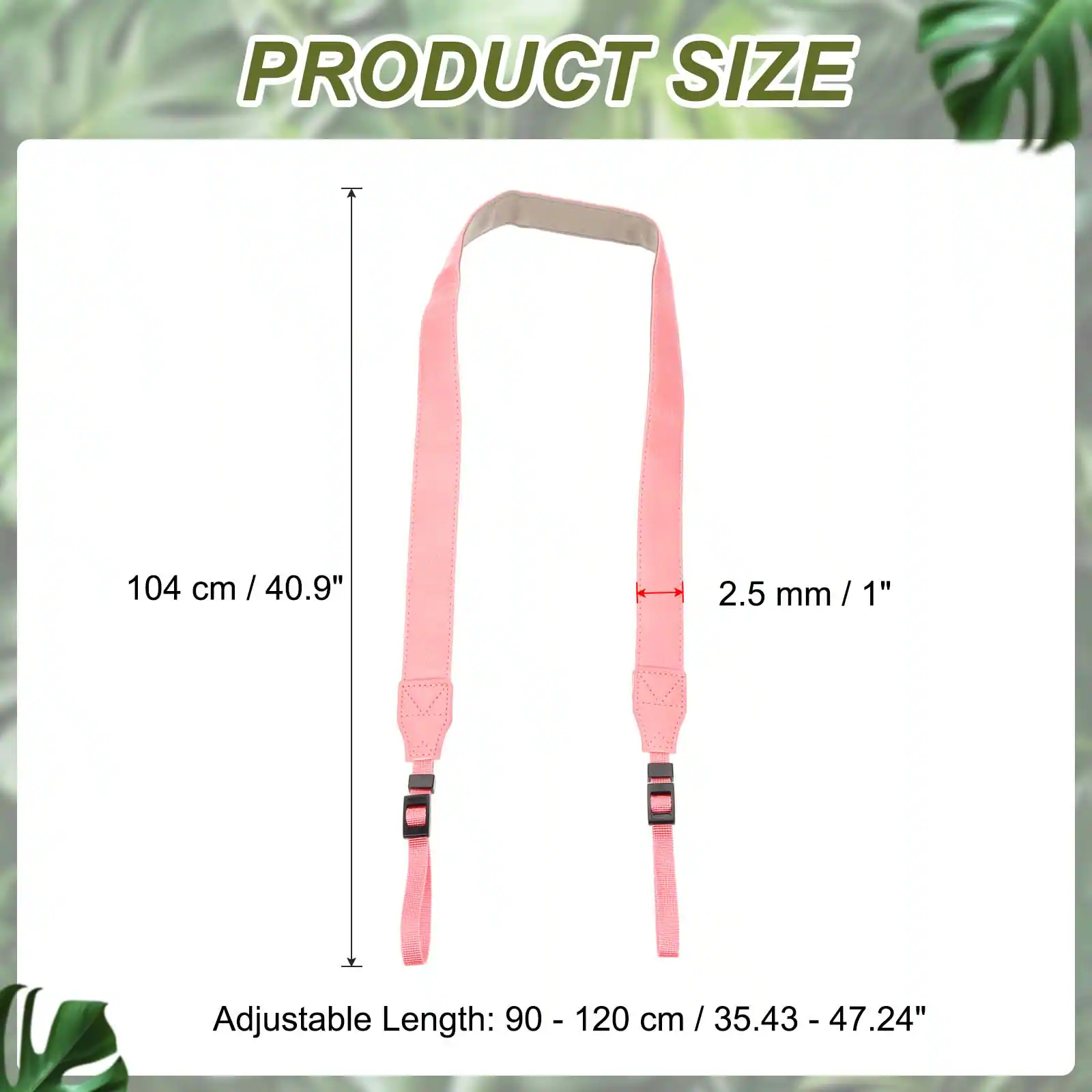 PRODUCT SIZE  
104 cm / 40.9"  
2.5 mm / 1"  

Adjustable Length: 90 - 120 cm / 35.43 - 47.24"