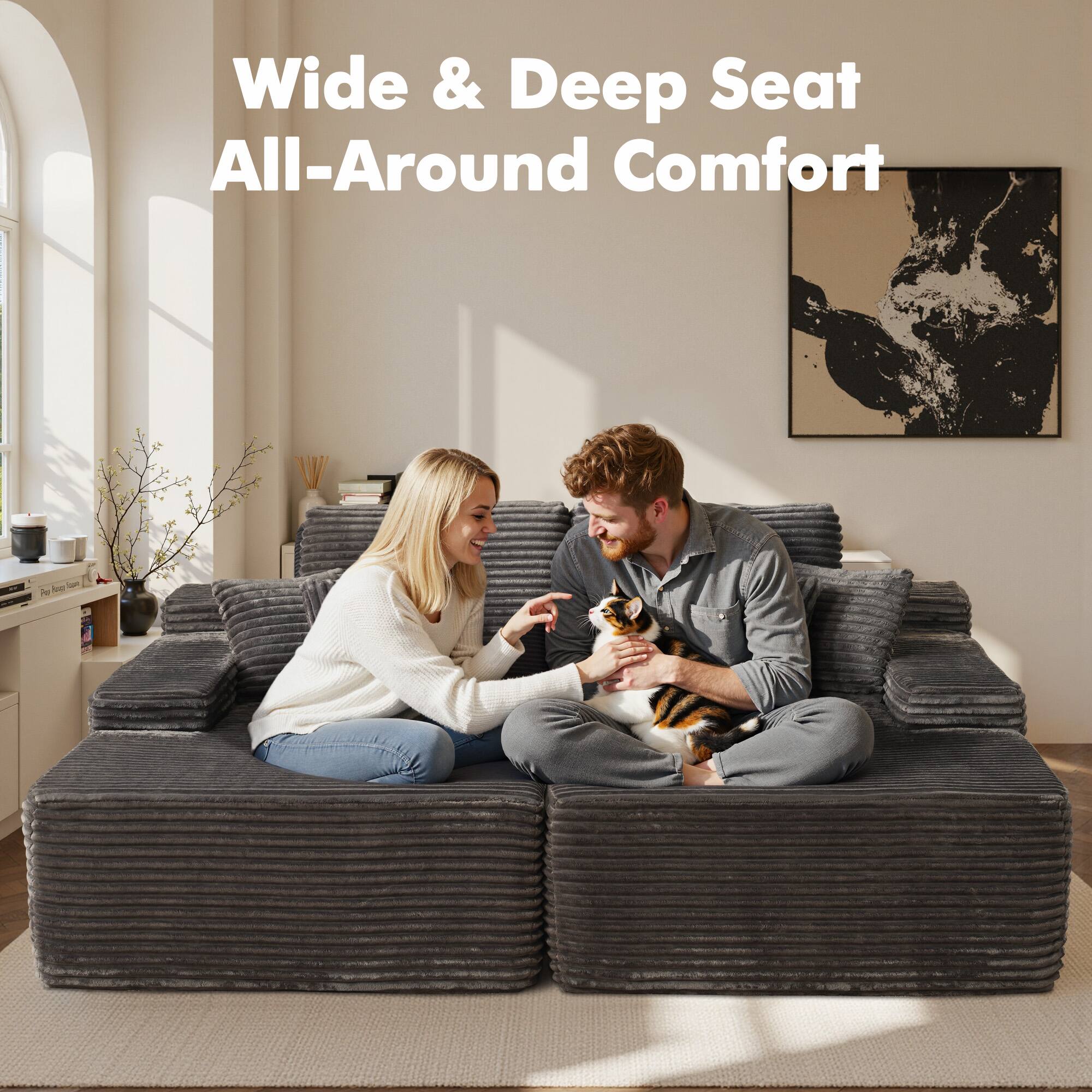 Wide & Deep Seat  
All-Around Comfort