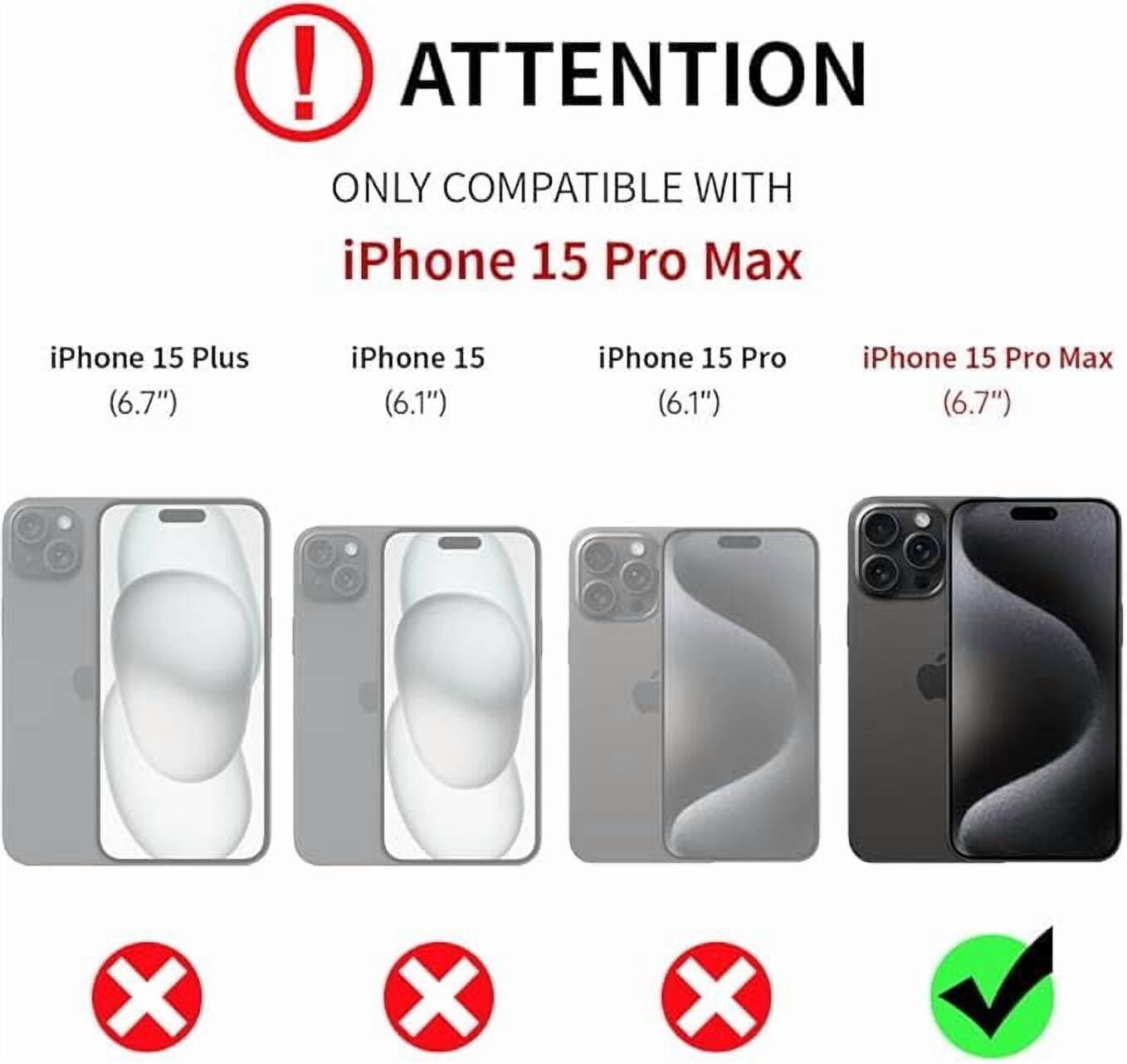 ! ATTENTION ONLY COMPATIBLE WITH iPhone 15 Pro Max iPhone 15 Plus (6.7") iPhone 15 (6.1") iPhone 15 Pro (6.1") iPhone 15 Pro Max (6.7")