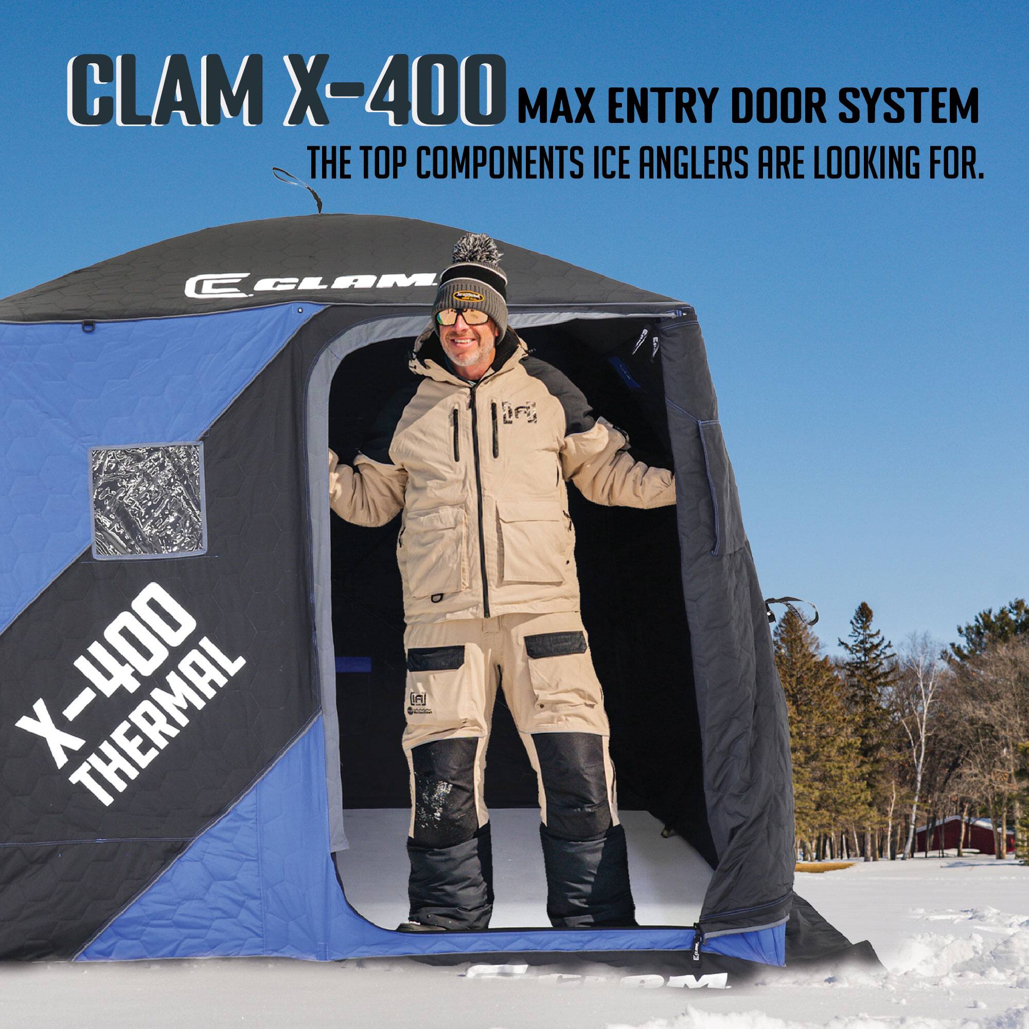 CLAM X-400 MAX ENTRY DOOR SYSTEM  
THE TOP COMPONENTS ICE ANGLERS ARE LOOKING FOR.  

CLAM X-400 THERMAL
