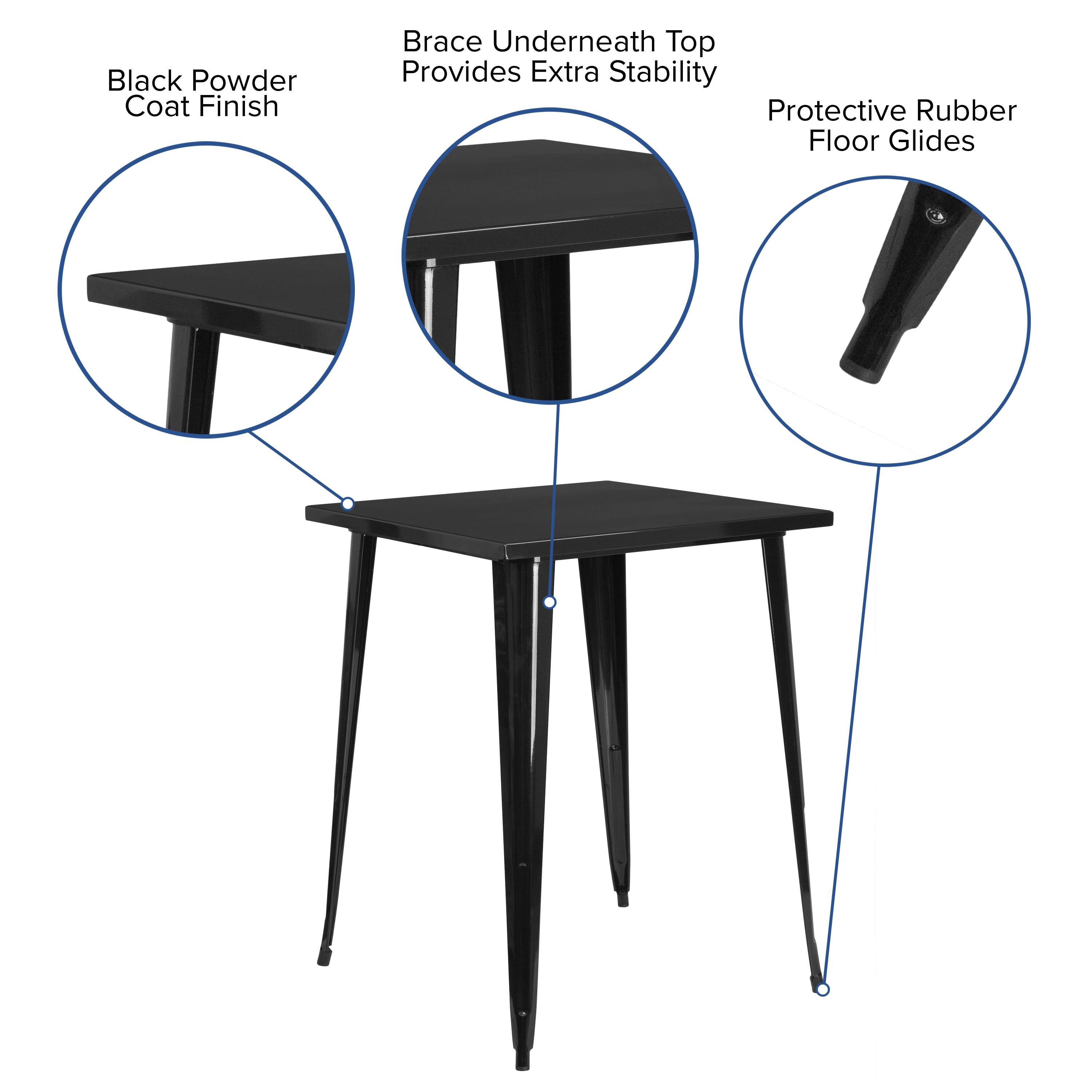 Black Powder Coat Finish  
Brace Underneath Top Provides Extra Stability  
Protective Rubber Floor Glides